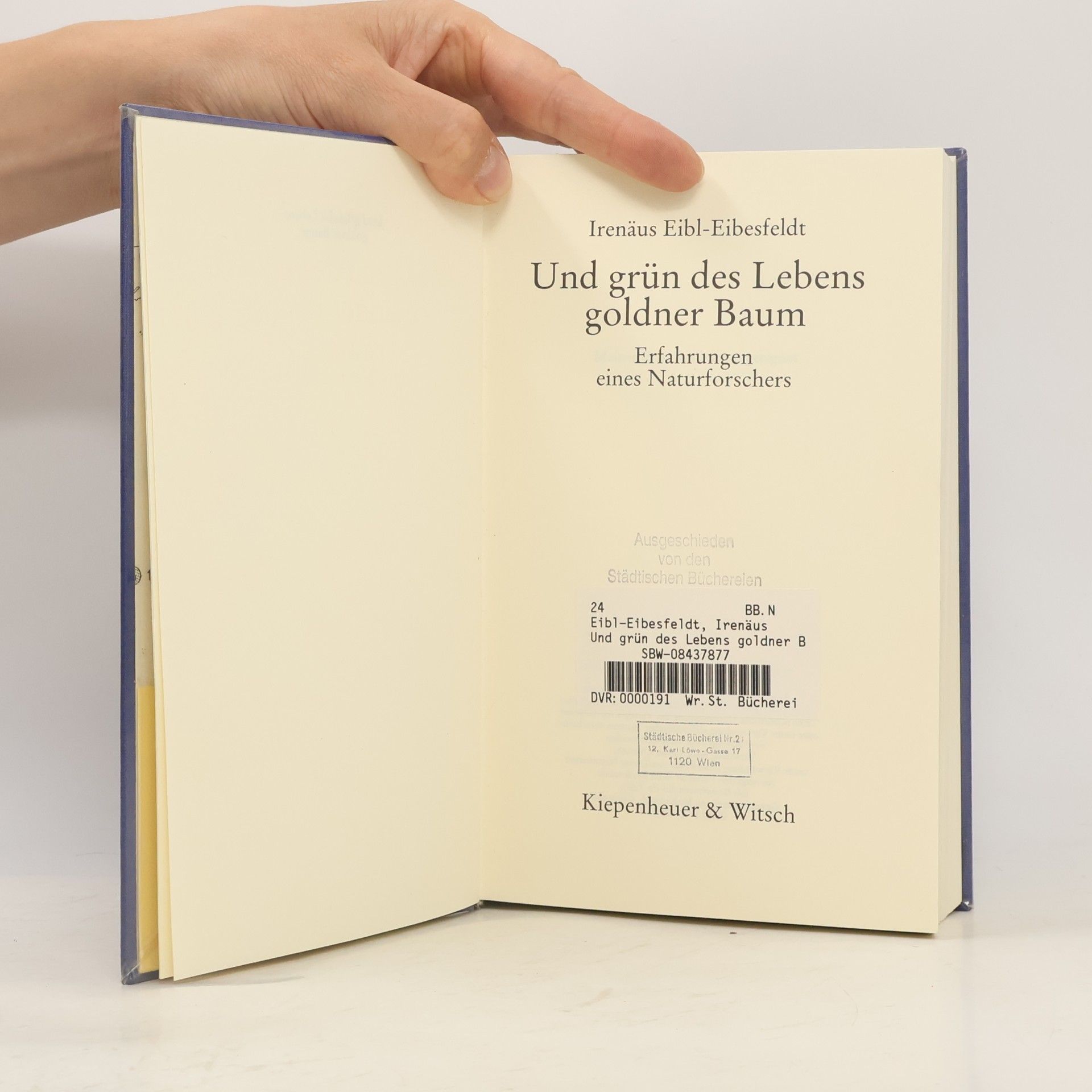 Irenäus Eibl-Eibesfeldt Und grün des Lebens goldner Baum