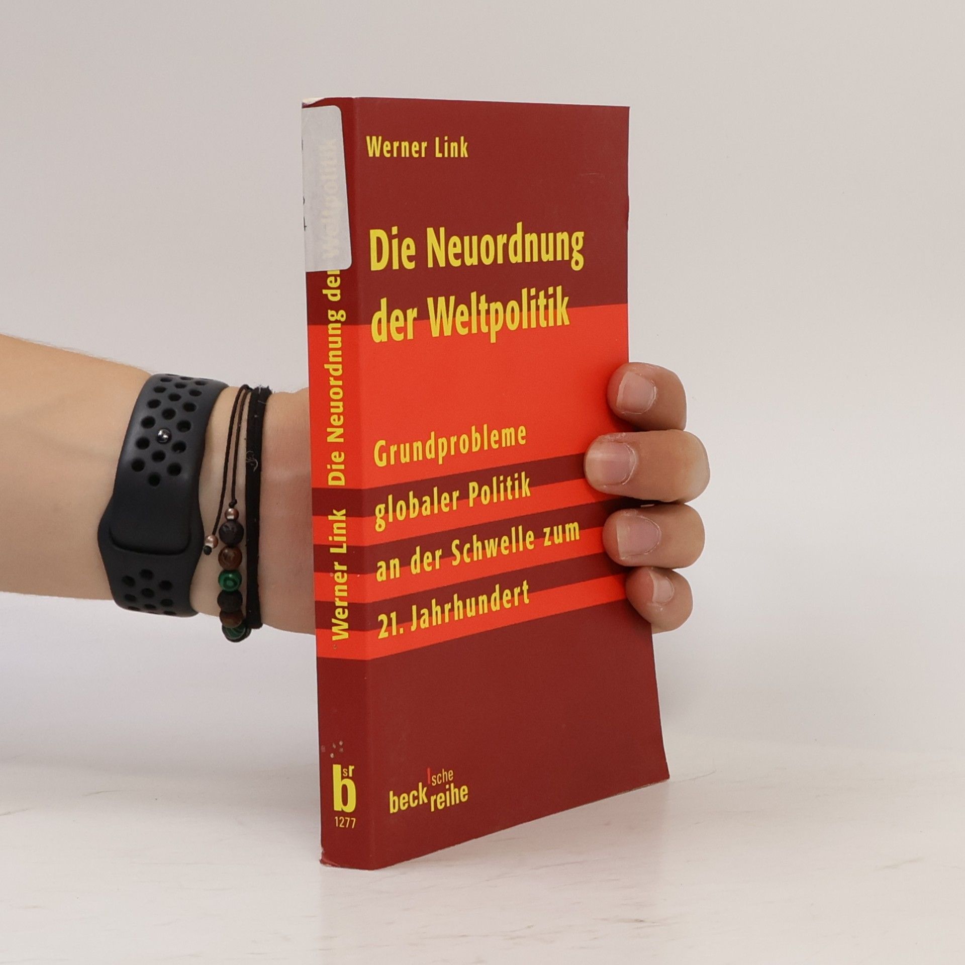 Werner Link Beck'sche Reihe - 1277: Die Neuordnung der Weltpolitik