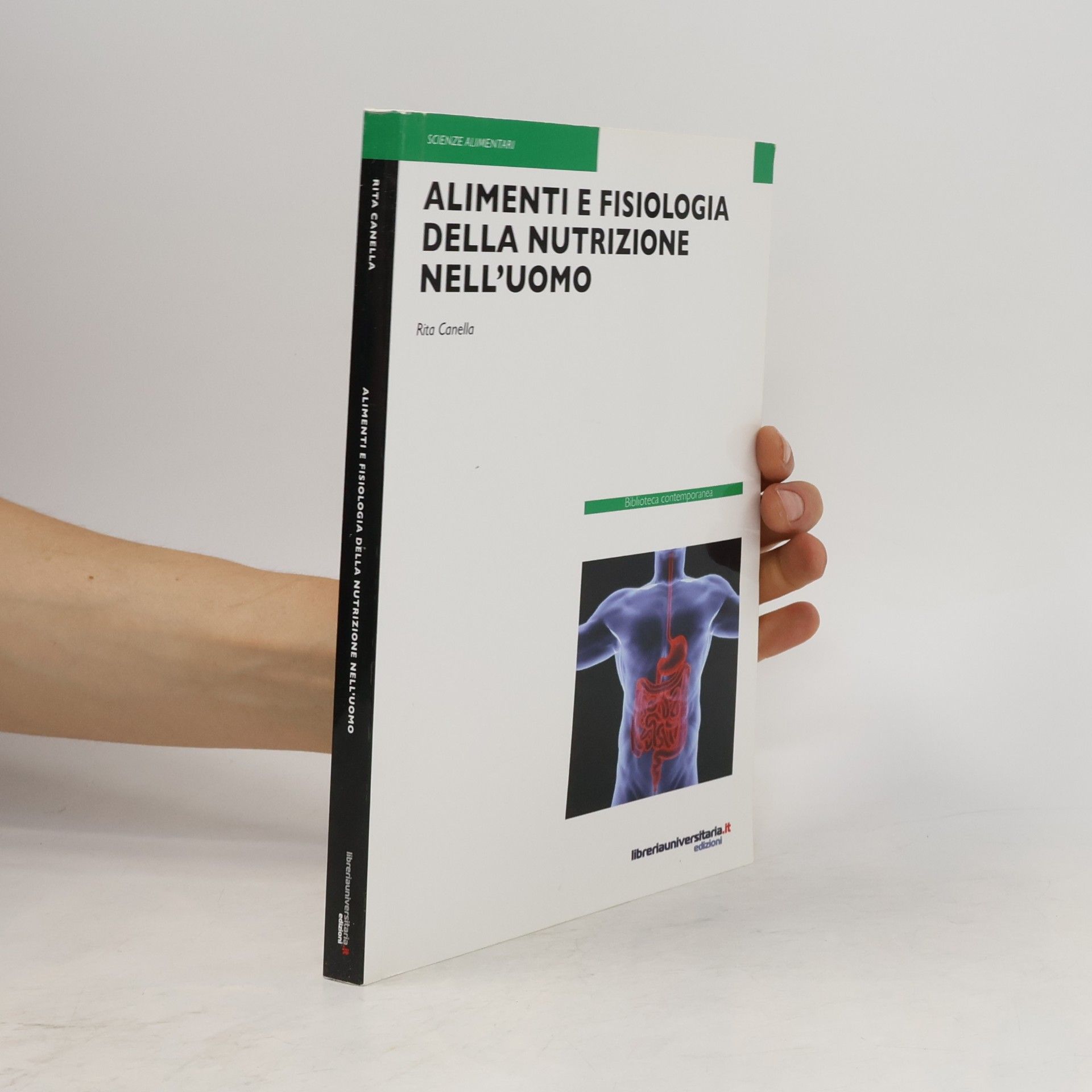 Rita Canella Biblioteca contemporanea: Alimenti e fisiologia della nutrizione nell'uomo