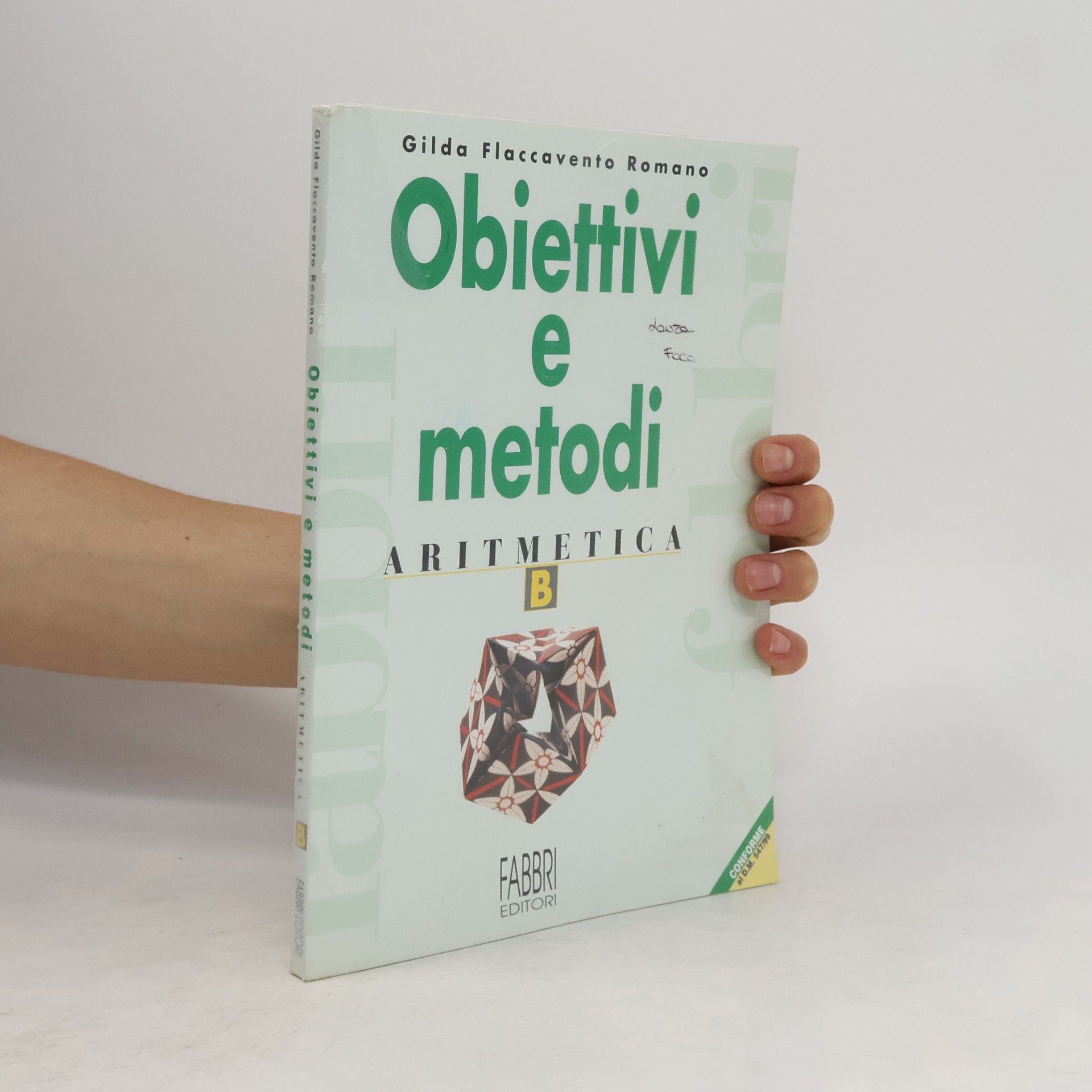 Gilda Flaccavento Romano Obiettivi e metodi. Aritmetica. Modulo A-B. Per la Scuola media