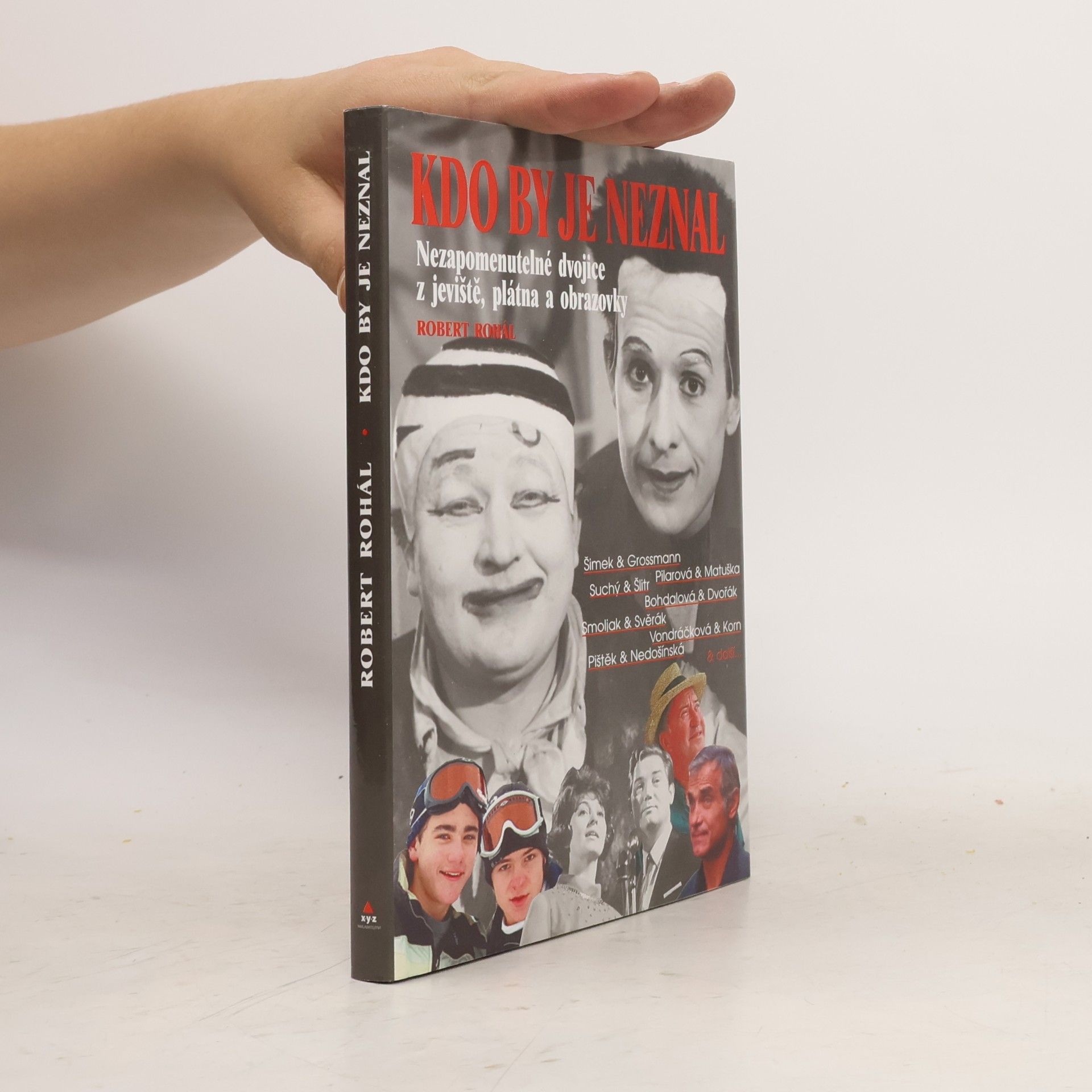 Robert Rohál Kdo by je neznal : nezapomenutelné dvojice z jeviště, plátna a obrazovky