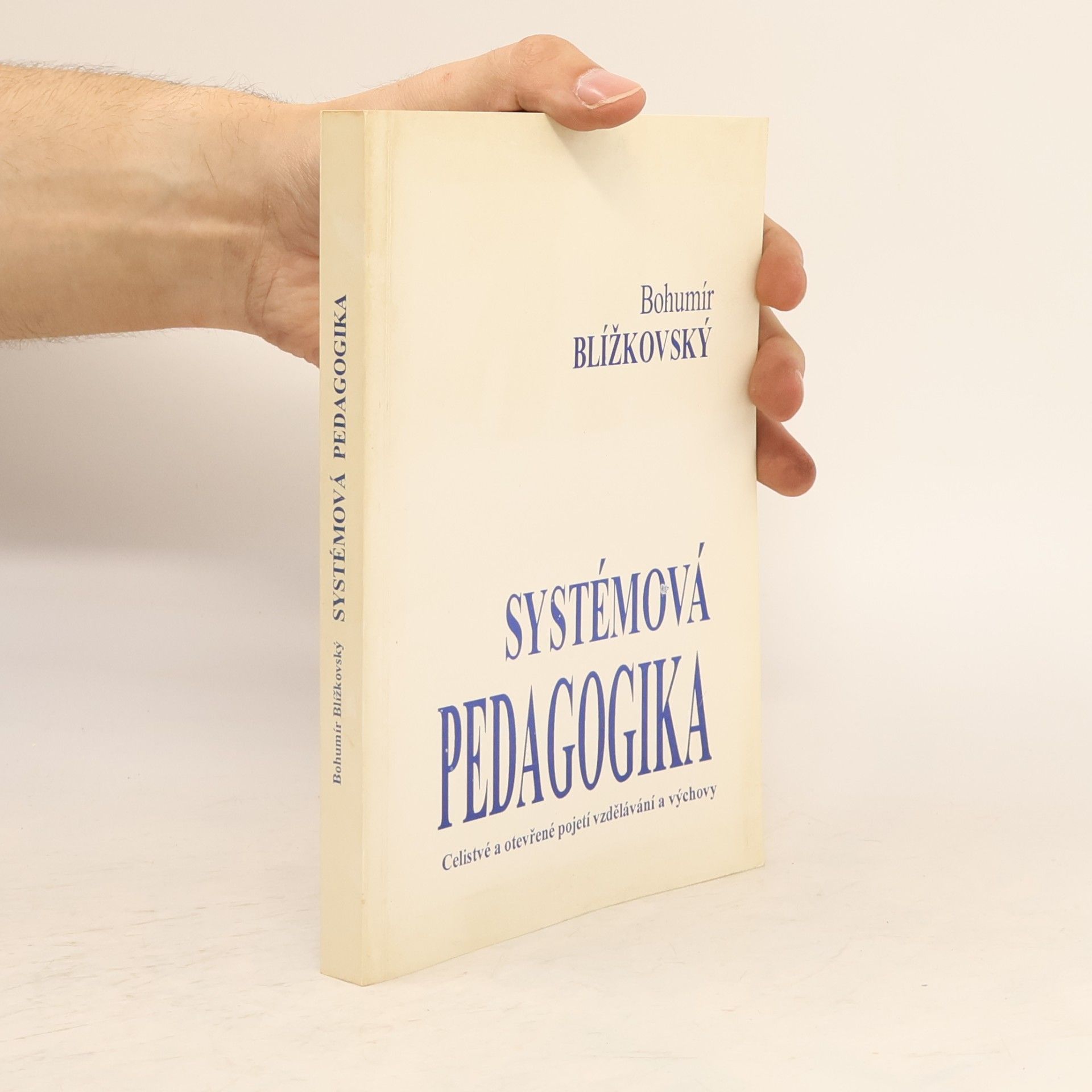 Bohumír Blížkovský Systémová pedagogika : pro studium a tvůrčí praxi