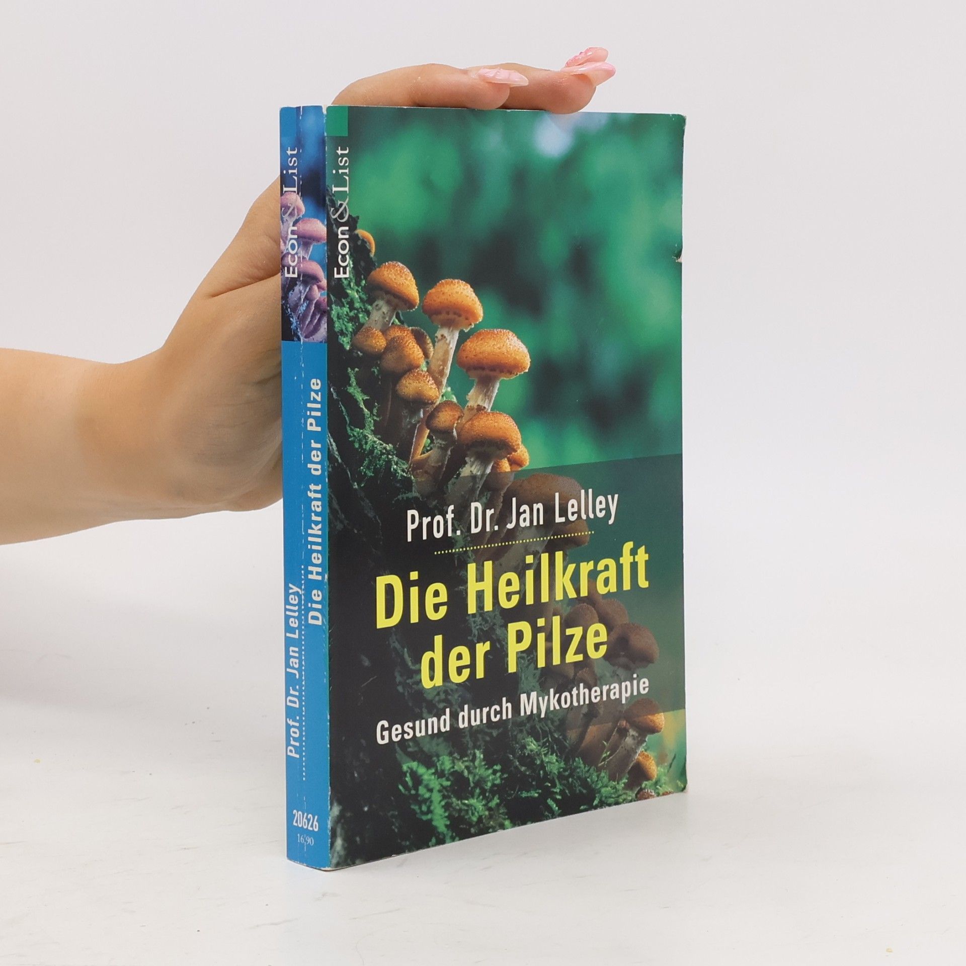 Jan Lelley Die Heilkraft der Pilze