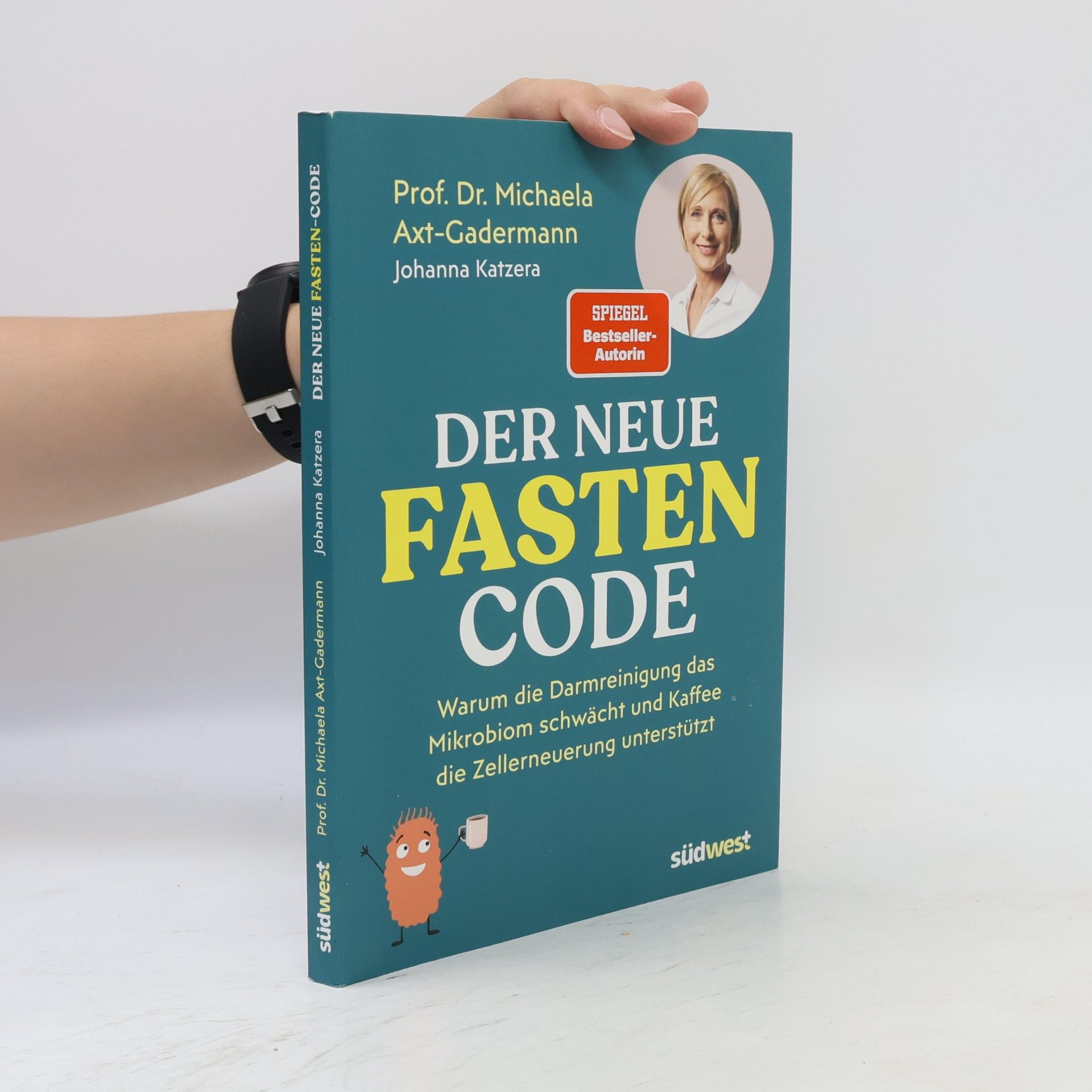 Michaela Axt-Gadermann Der neue Fasten-Code. Warum die Darmreinigung das Mikrobiom schwächt und Kaffee die Zellerneuerung unterstützt