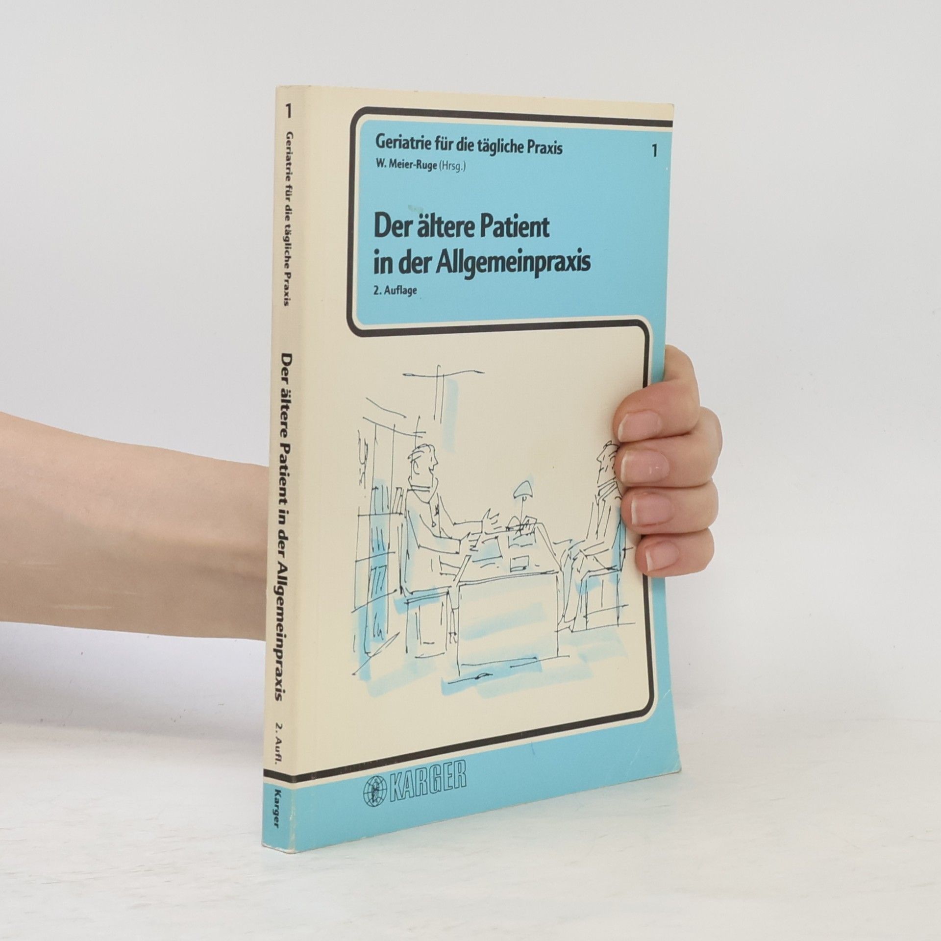 William Meier-Ruge Geriatrie für die tägliche Praxis - 1: Der ältere Patient in der Allgemeinpraxis - 2. Auflage