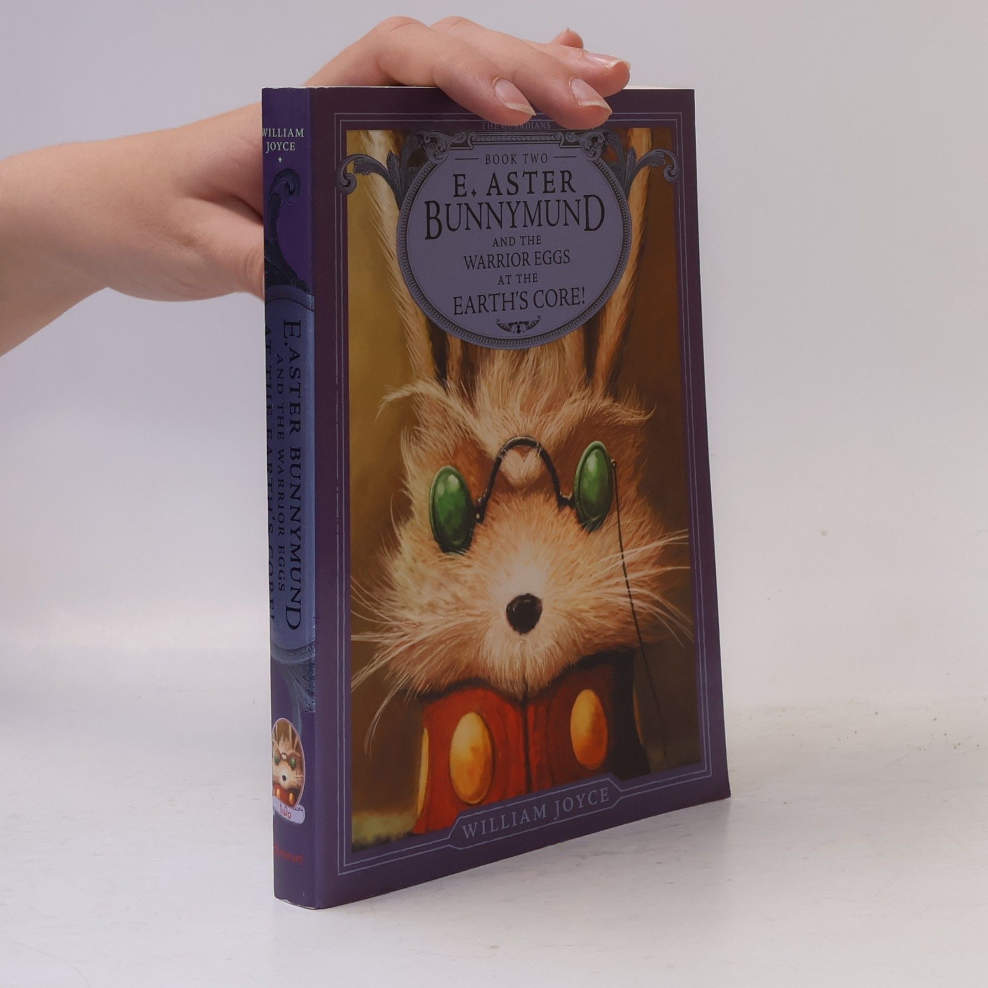 William Joyce The Guardians - 2: E. Aster Bunnymund and the Warrior Eggs at the Earth's Core!
