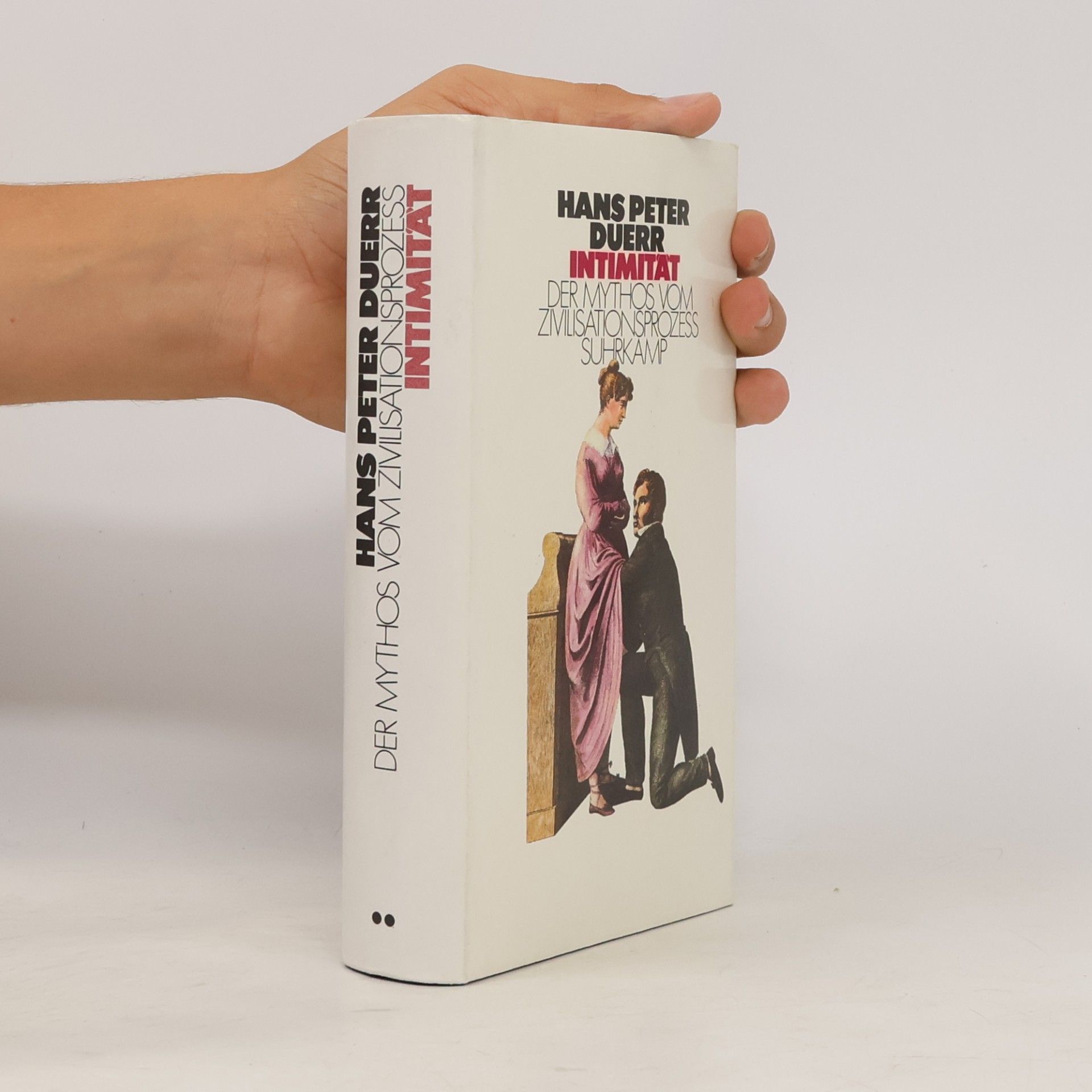 Hans Peter Duerr Intimität. Der Mythos vom Zivilisationsprozess