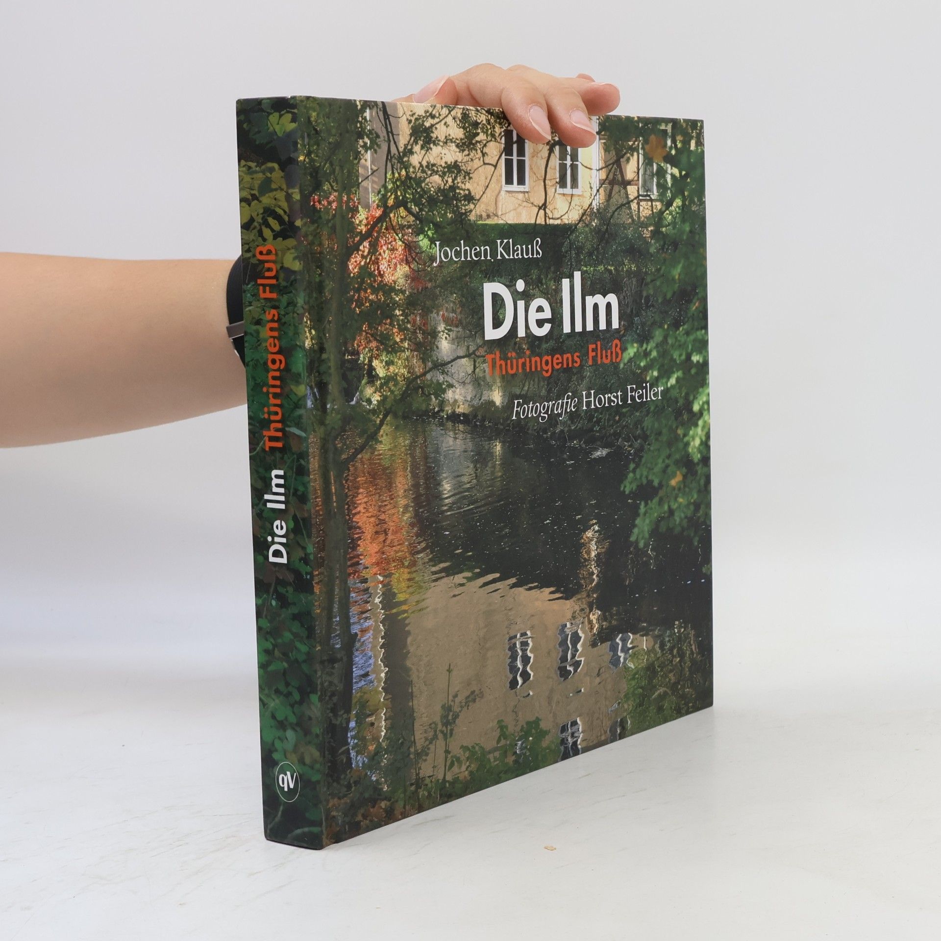Schriftenreihe des Freundeskreises Goethe-Nationalmuseum e.V: Die Ilm. Thüringens Fluß