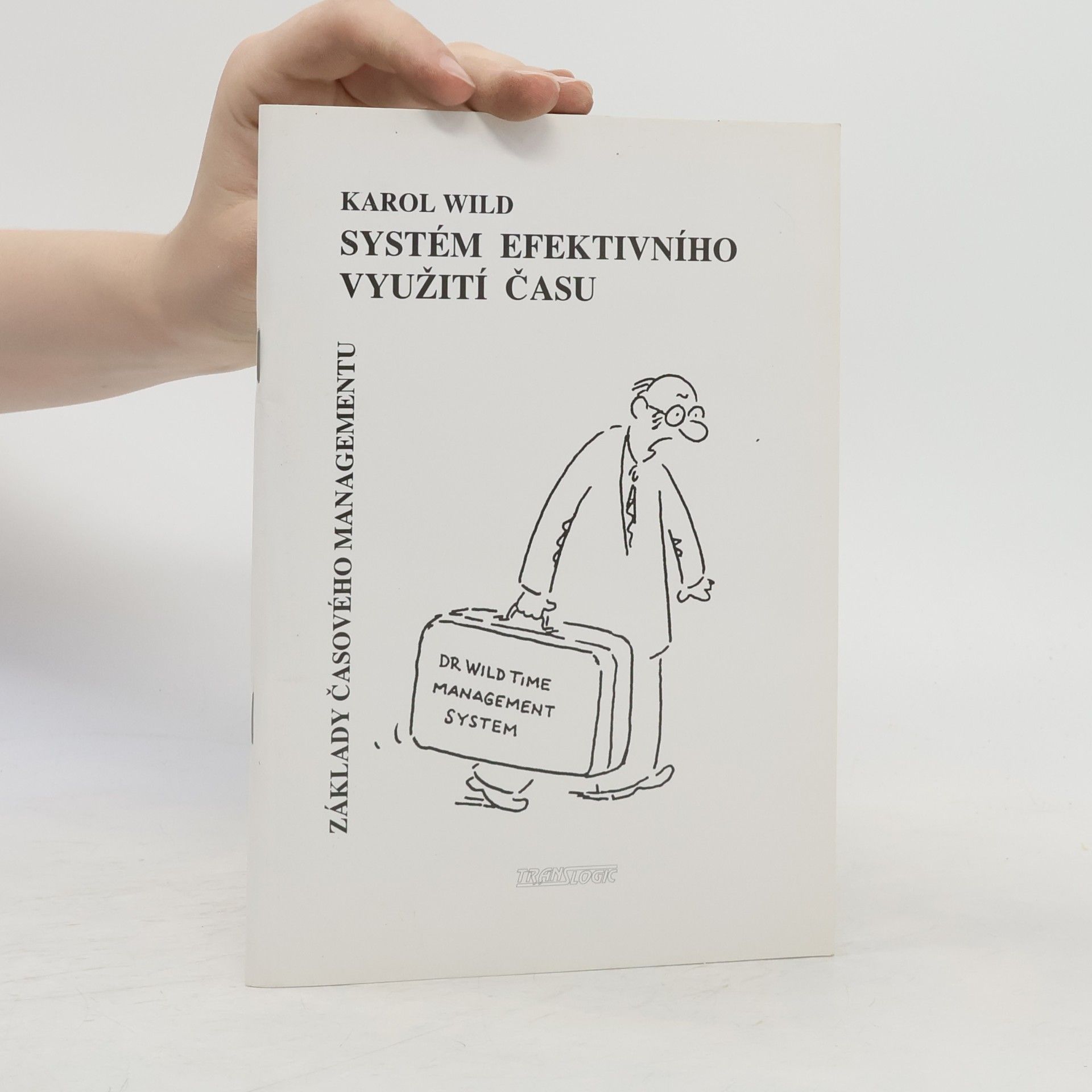 Karol Wild Systém efektivního využití času