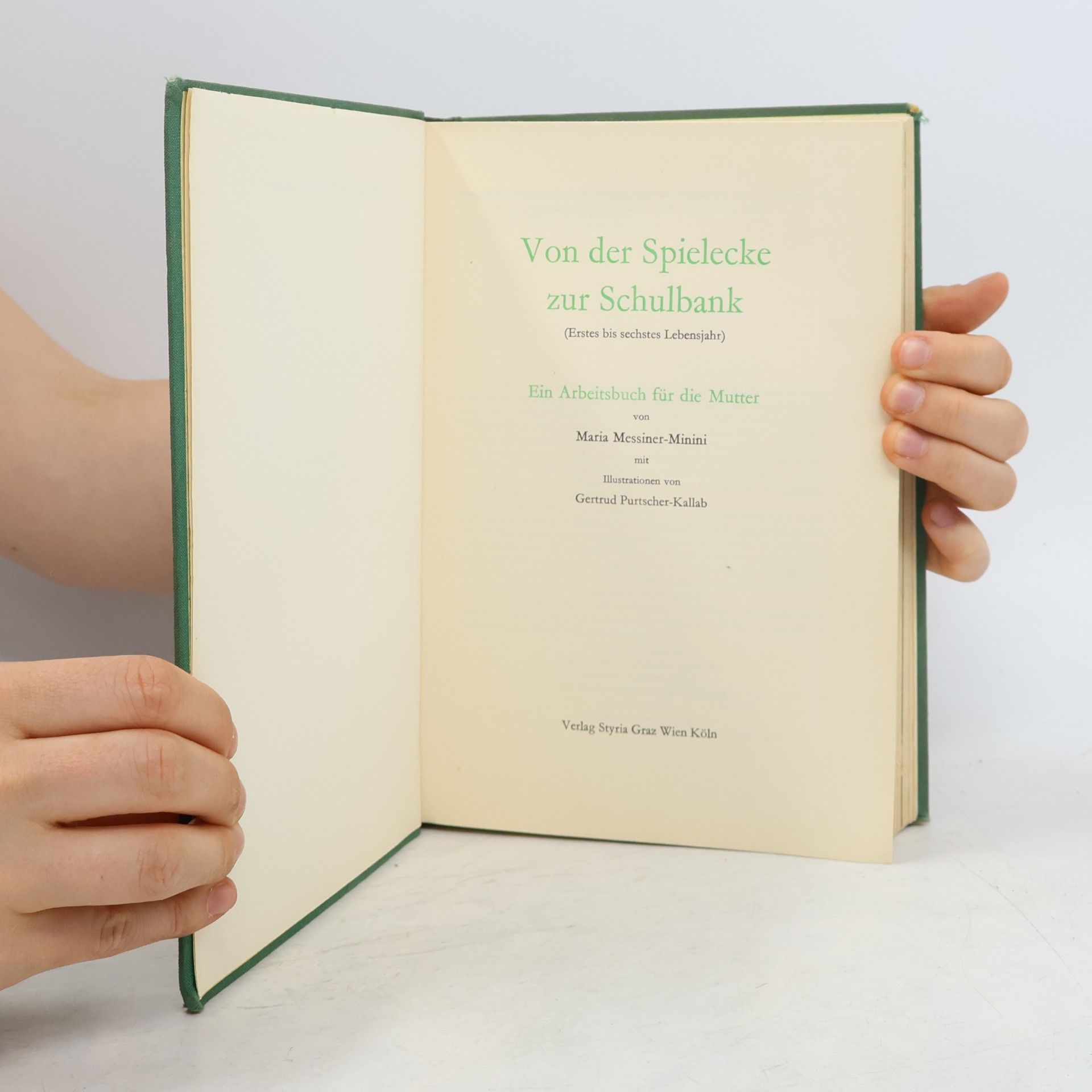Maria Messiner-Minini Von der Spielecke zur Schulbank