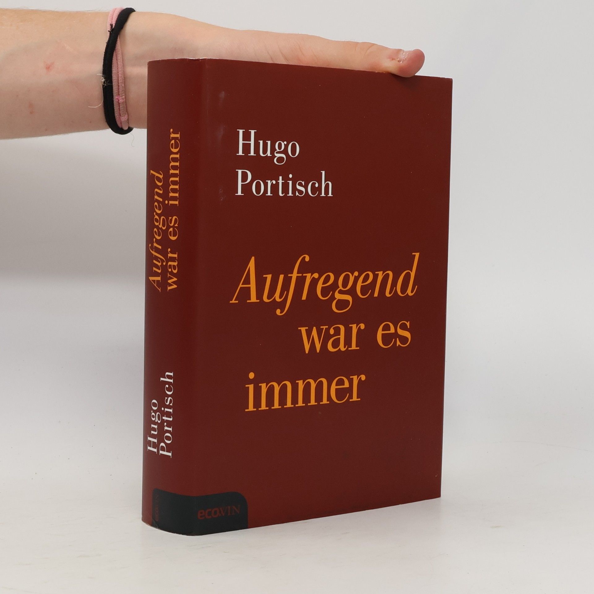 Hugo Portisch Aufregend war es immer