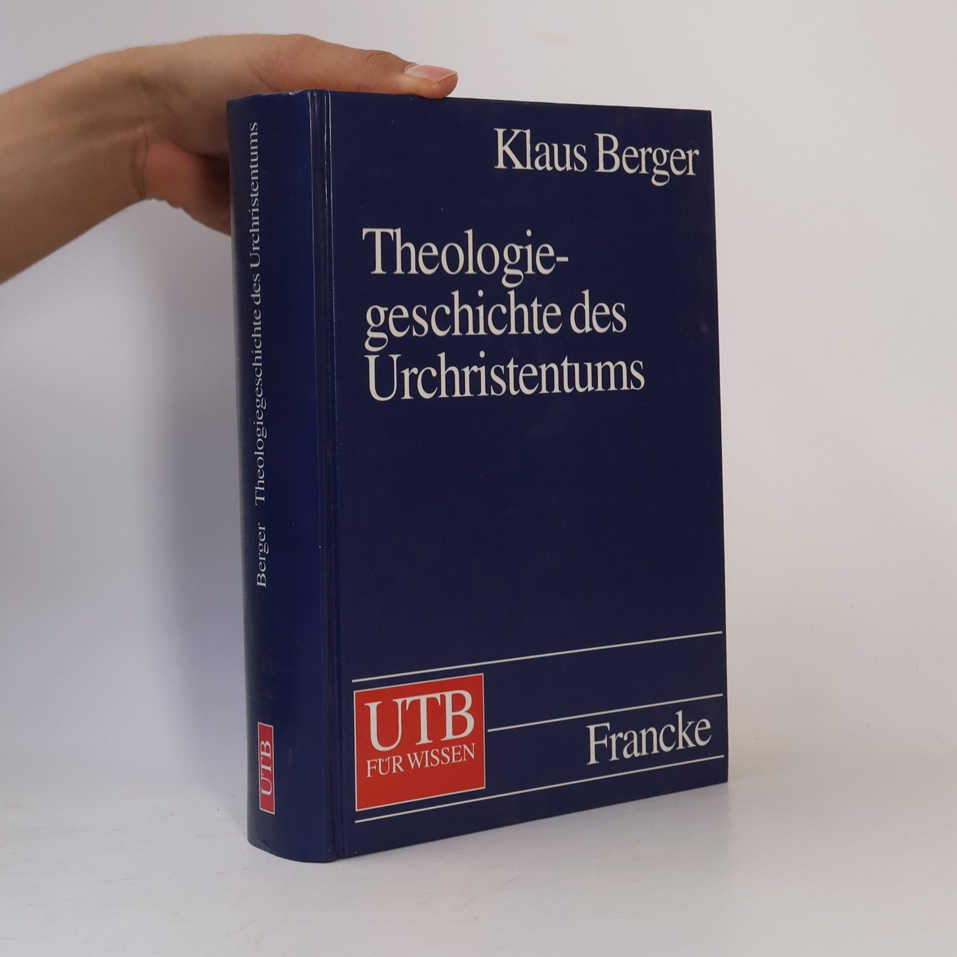 Klaus Berger UTB für Wissen: Theologiegeschichte des Urchristentums. Theologie des Neuen Testaments.