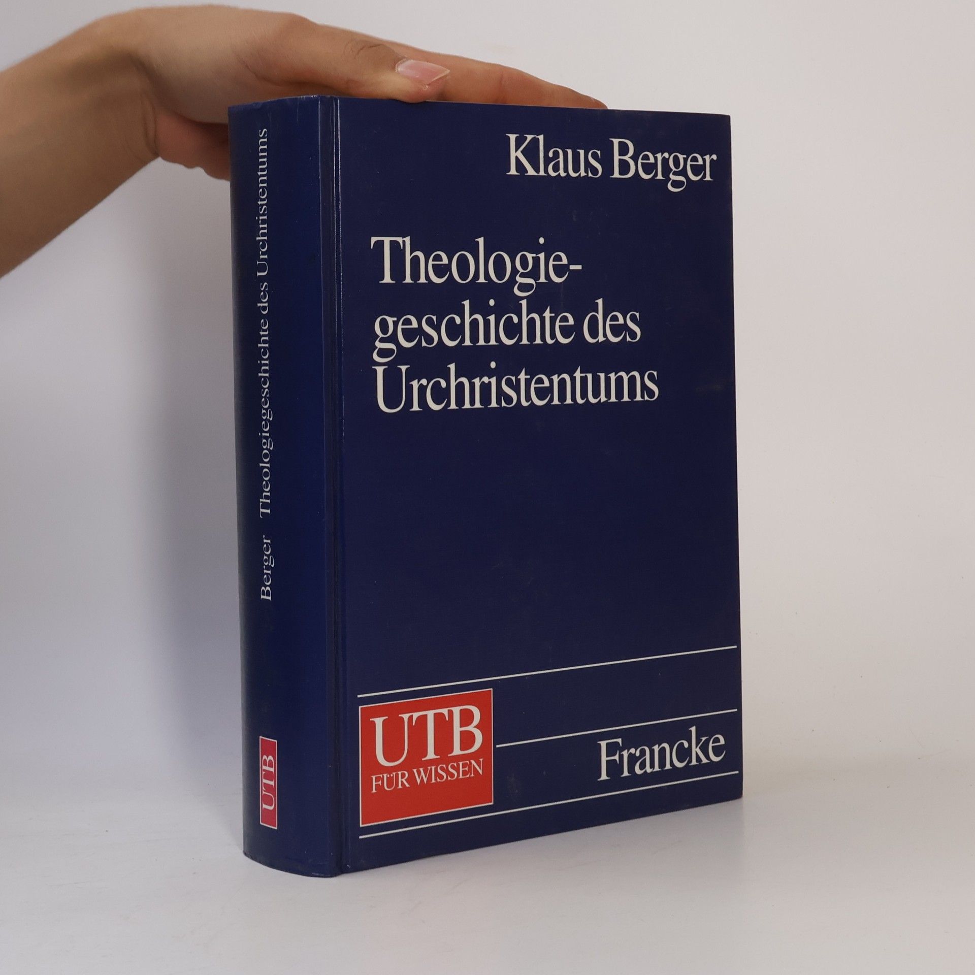 Klaus Berger UTB für Wissen: Theologiegeschichte des Urchristentums. Theologie des Neuen Testaments.