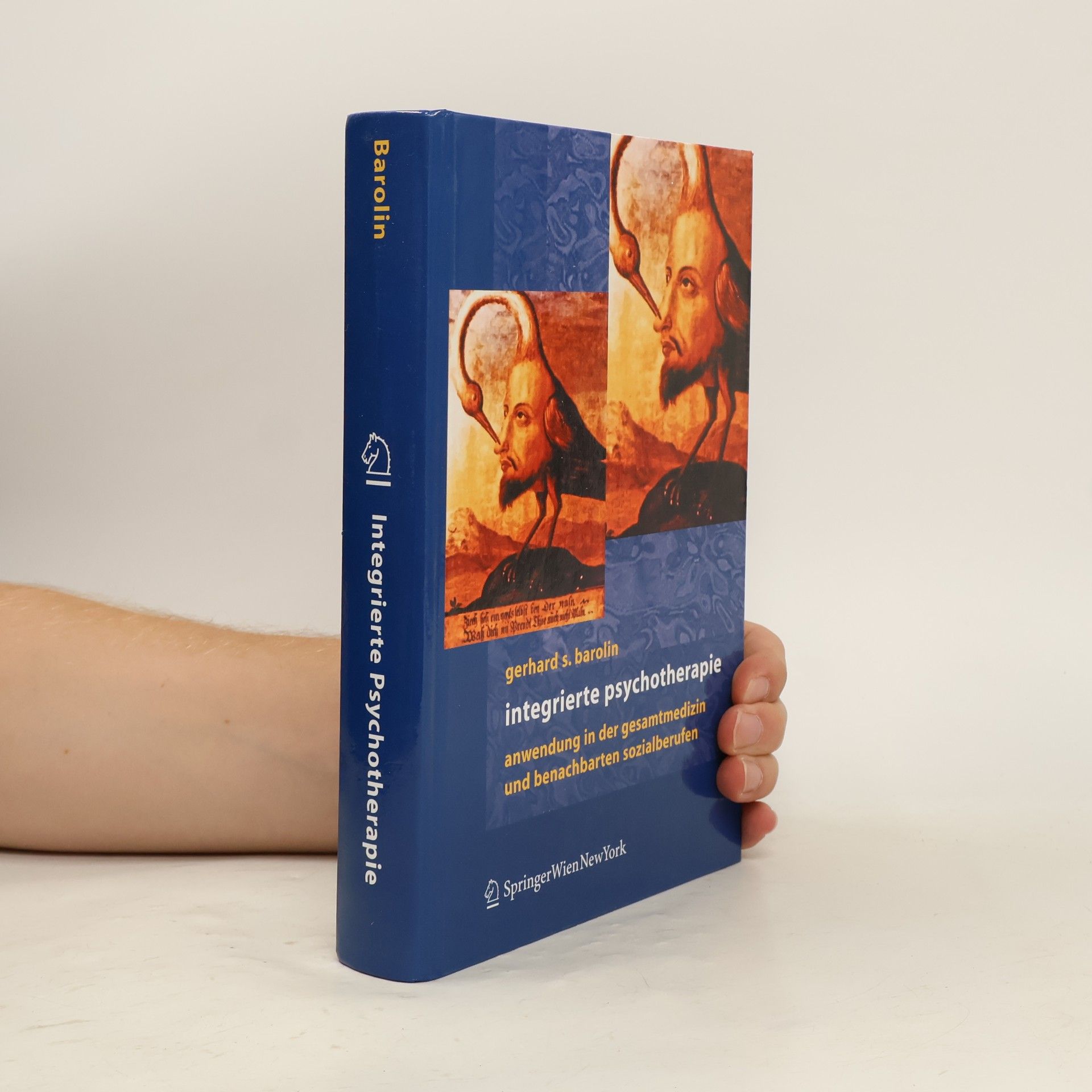 Gerhard Stricker-Barolin Integrierte Psychotherapie. Anwendung in der Gesamtmedizin und verwandten Sozialberufen