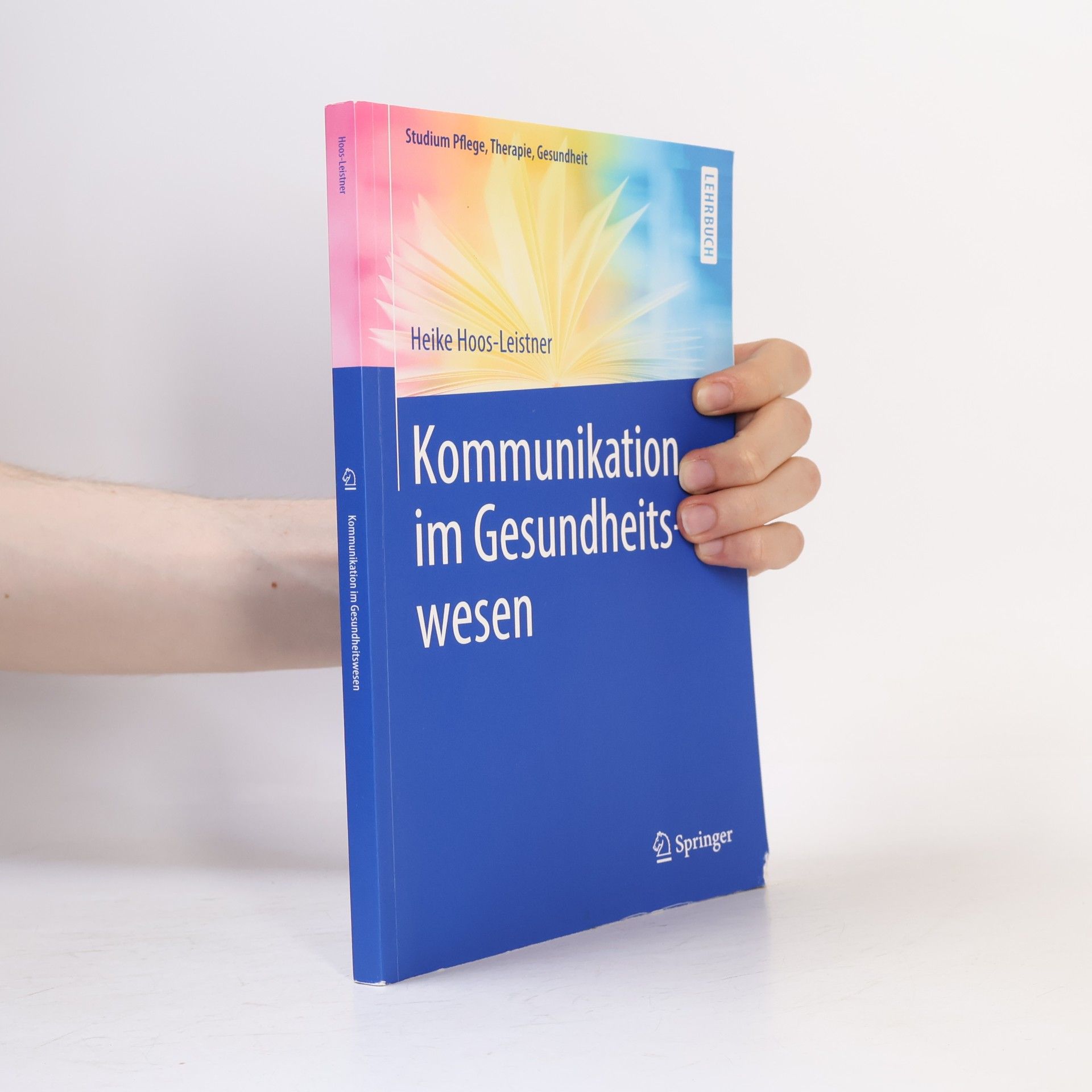 Heike Hoos-Leistner Studium Pflege, Therapie, Gesundheit: Kommunikation im Gesundheitswesen
