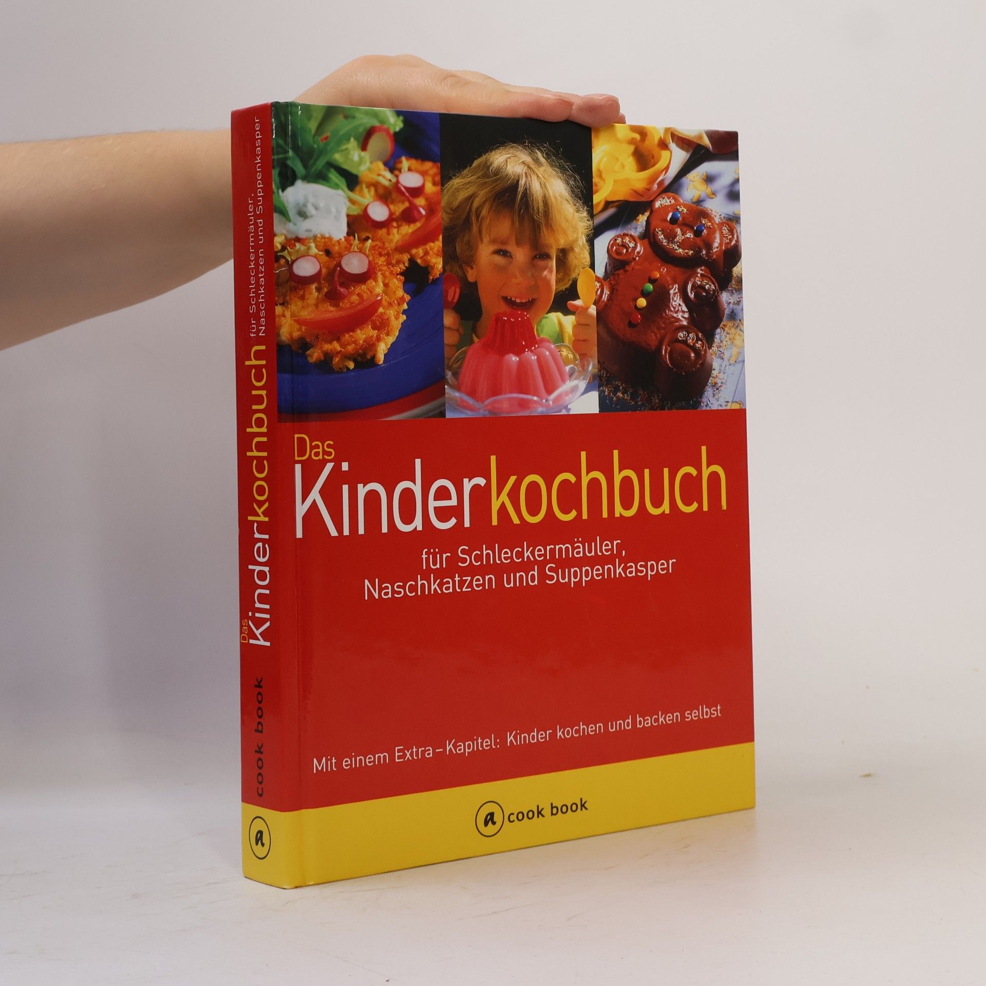 Cornelia Adam Das Kinderkochbuch für Schleckermäuler, Naschkatzen und Suppenkasper