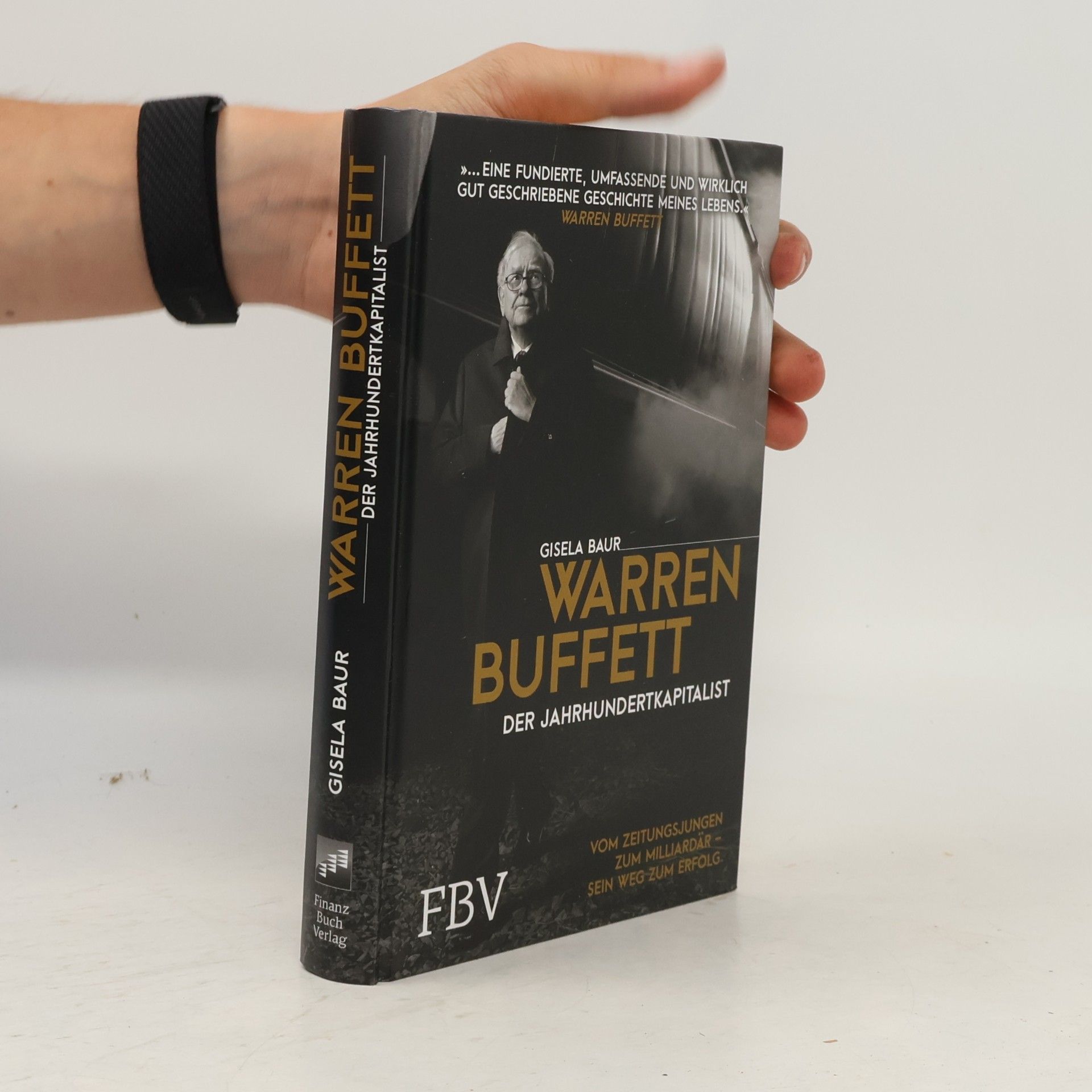 Gisela Baur Warren Buffett – der Jahrhundertkapitalist