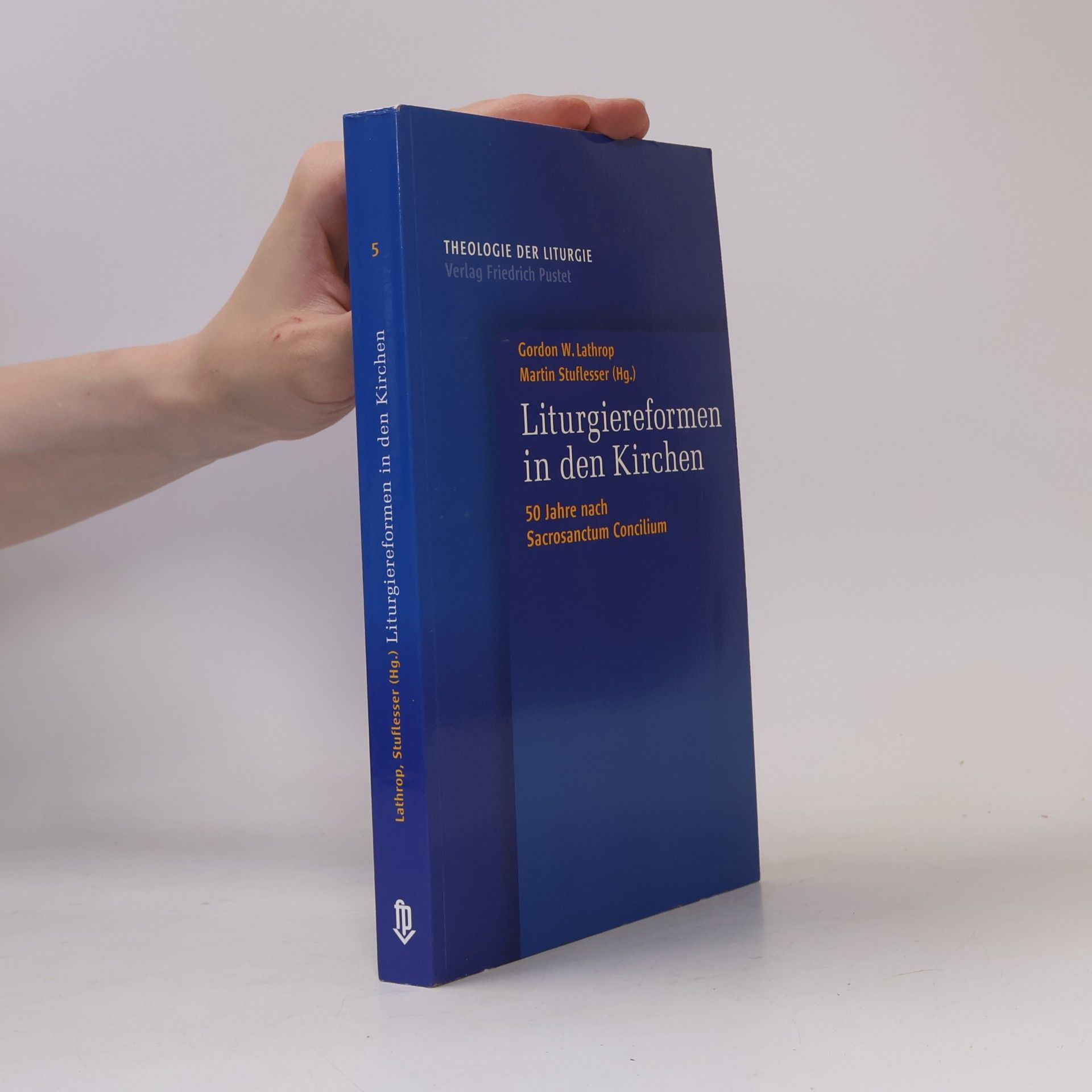 Gordon W. Lathrop Theologie der Liturgie - 5: Liturgiereformen in den Kirchen