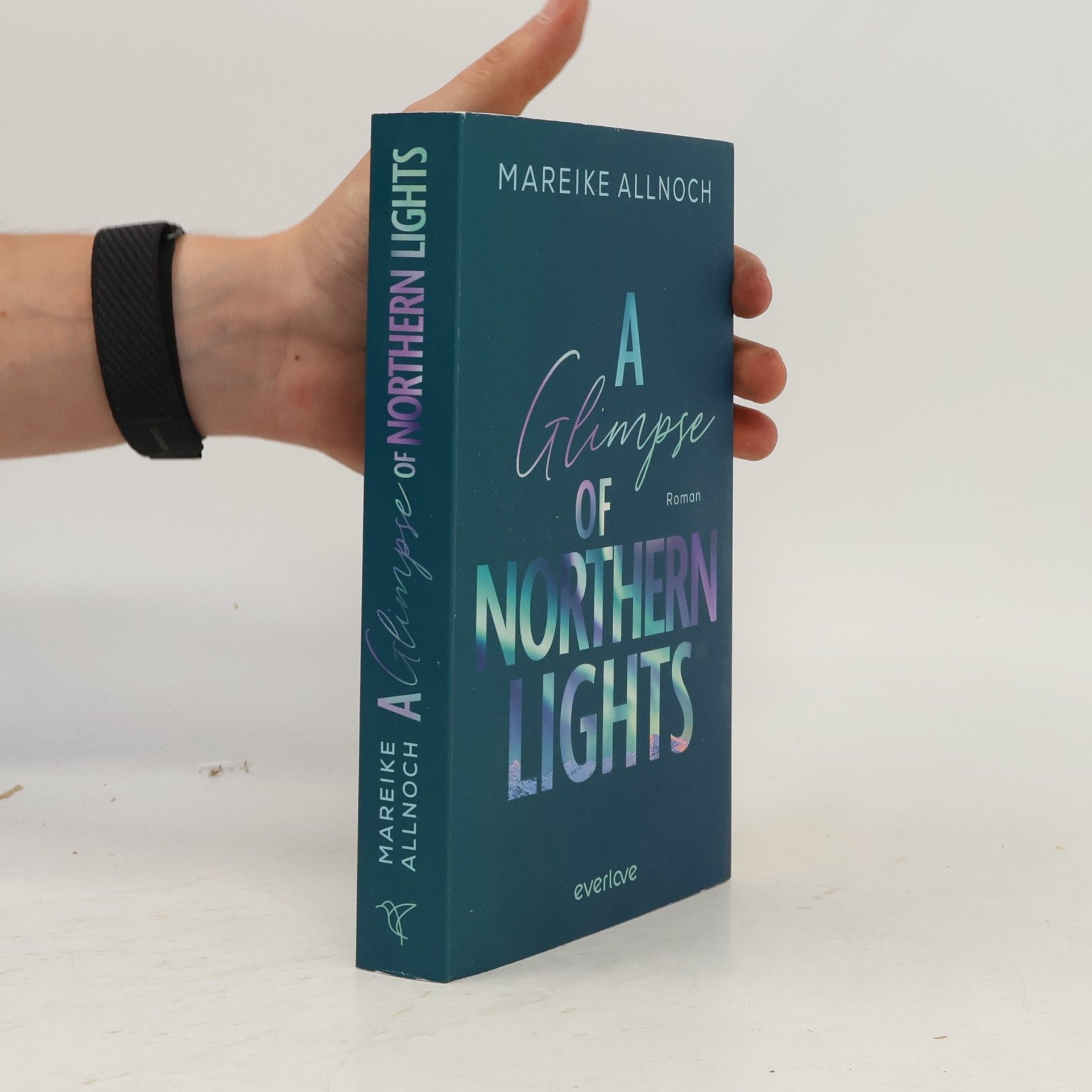 Mareike Allnoch A Glimpse of Northern Lights. Roman | Packende New-Adult-Romance vor der Traumkulisse Islands!