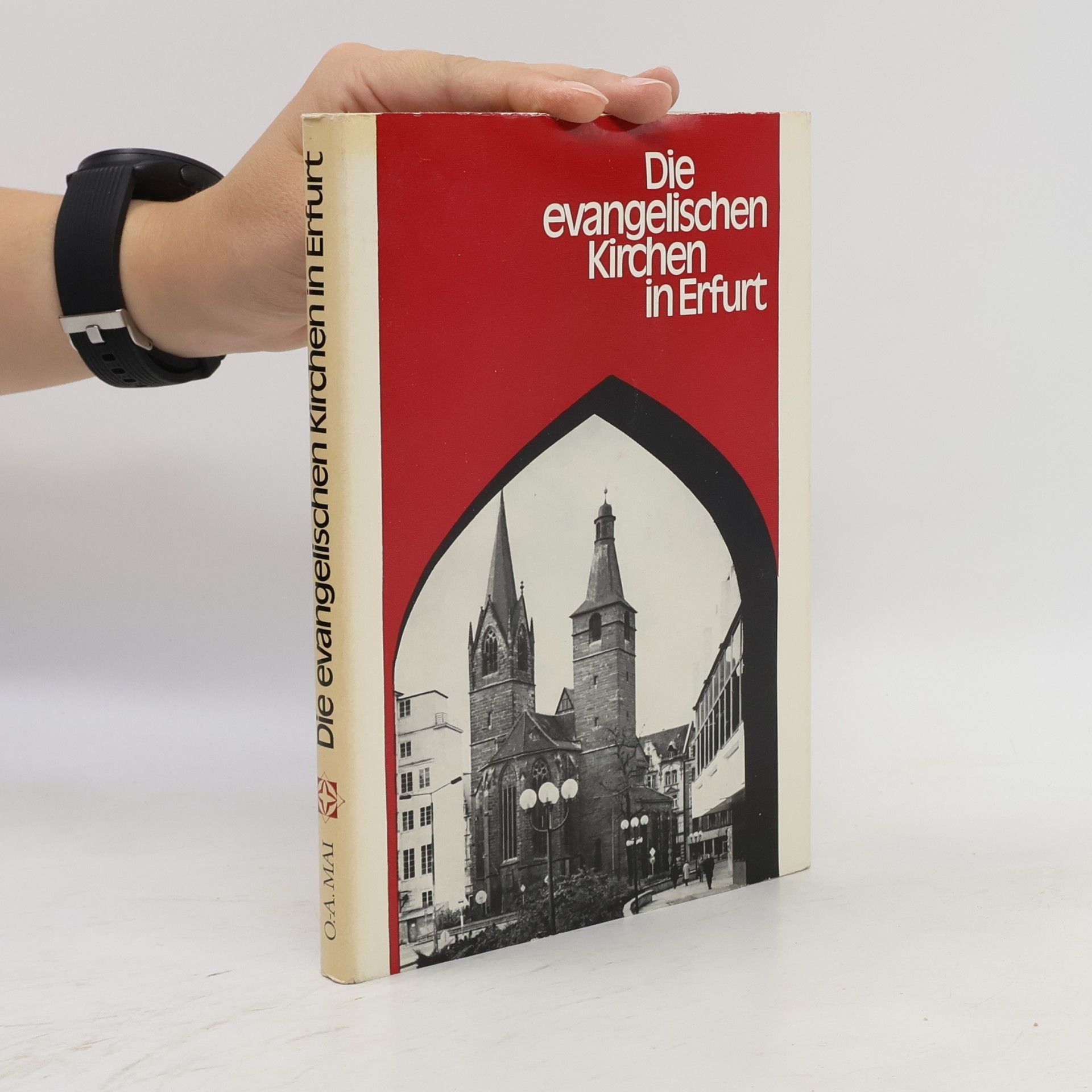 Otto-Arend Mai Die evangelischen Kirchen in Erfurt