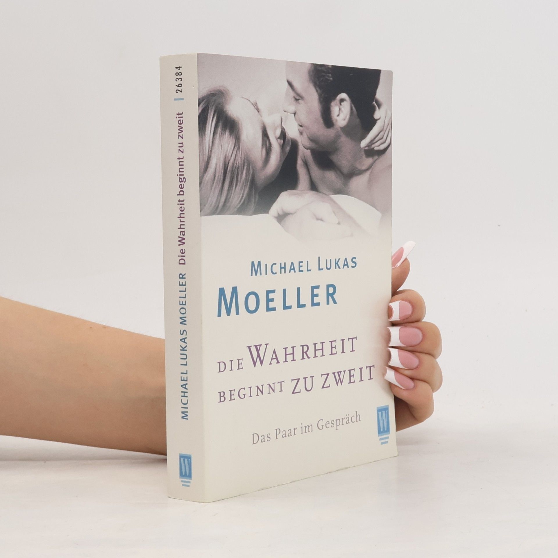 Michael Lukas Moeller Die Wahrheit beginnt zu zweit