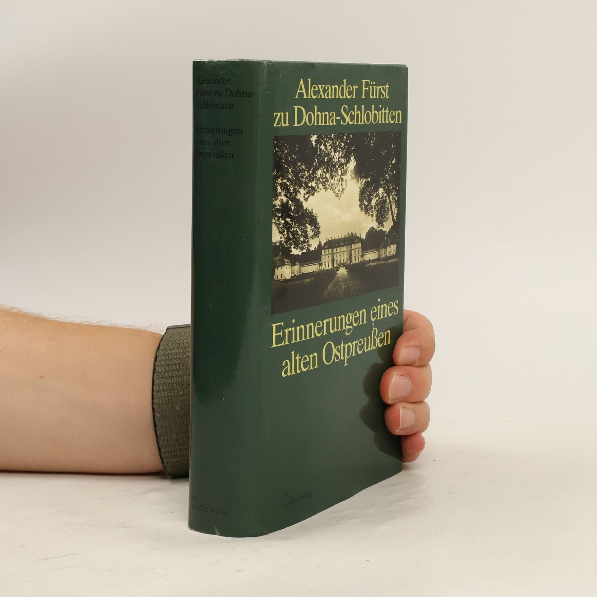Alexander zu Dohna Schlobitten Erinnerungen eines alten Ostpreussen