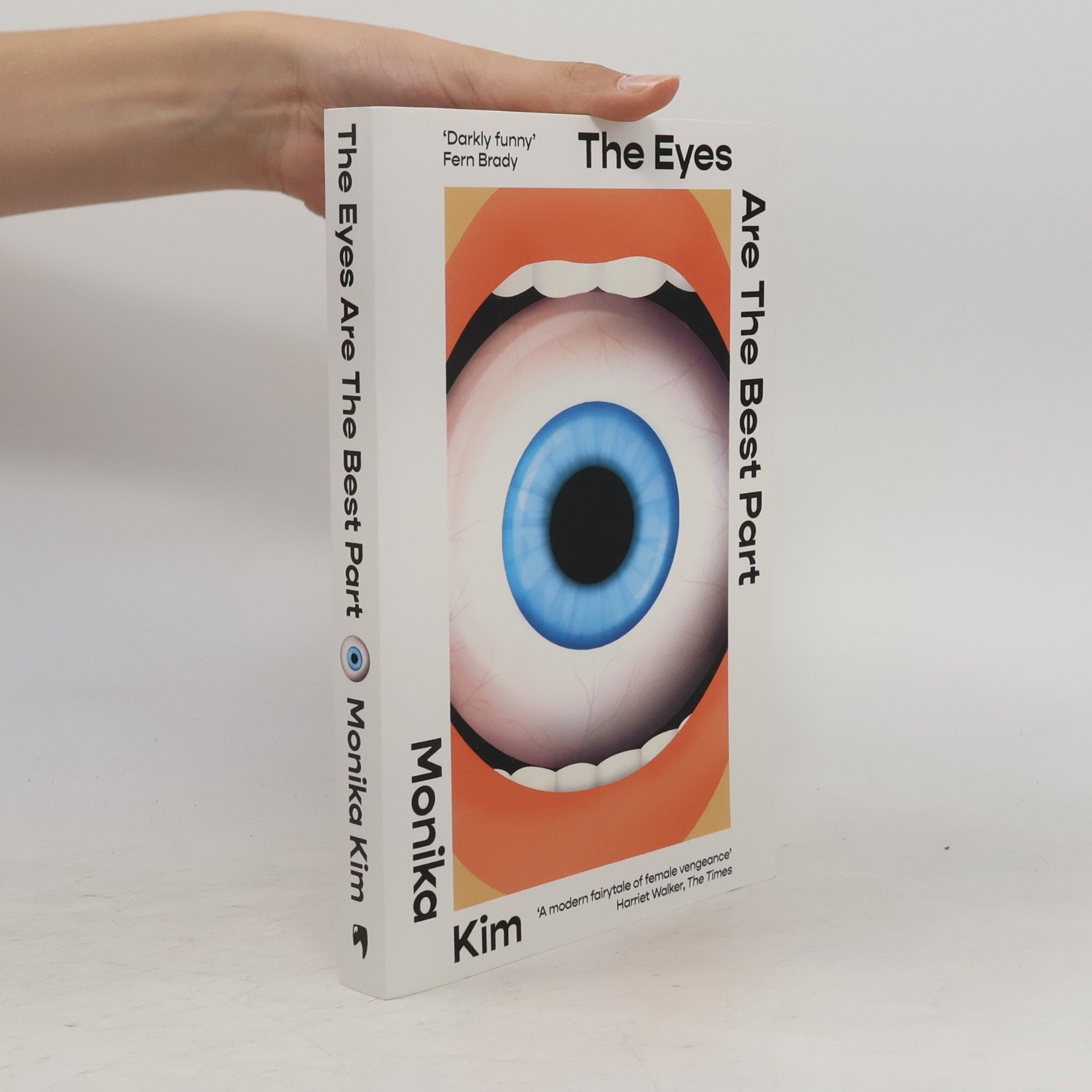 Kim Monika The Eyes Are The Best Part: A Novel