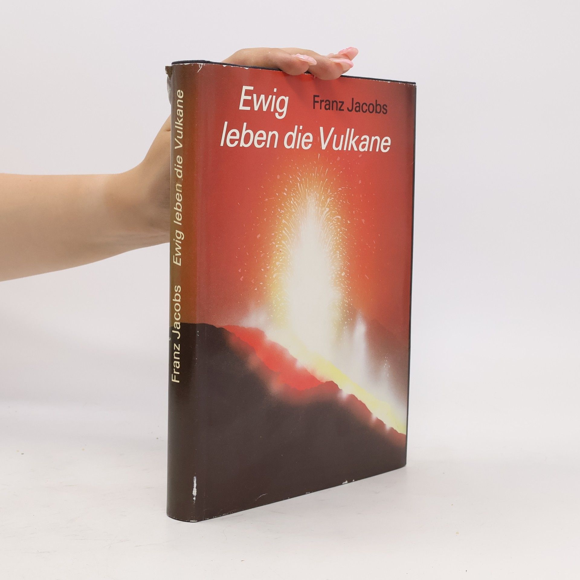 Franz Jacobs Ewig leben die Vulkane