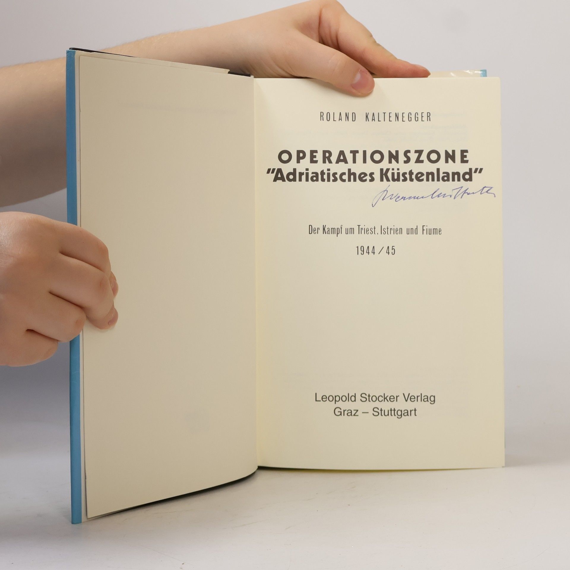 Roland Kaltenegger Operationszone "adriatisches Küstenland"