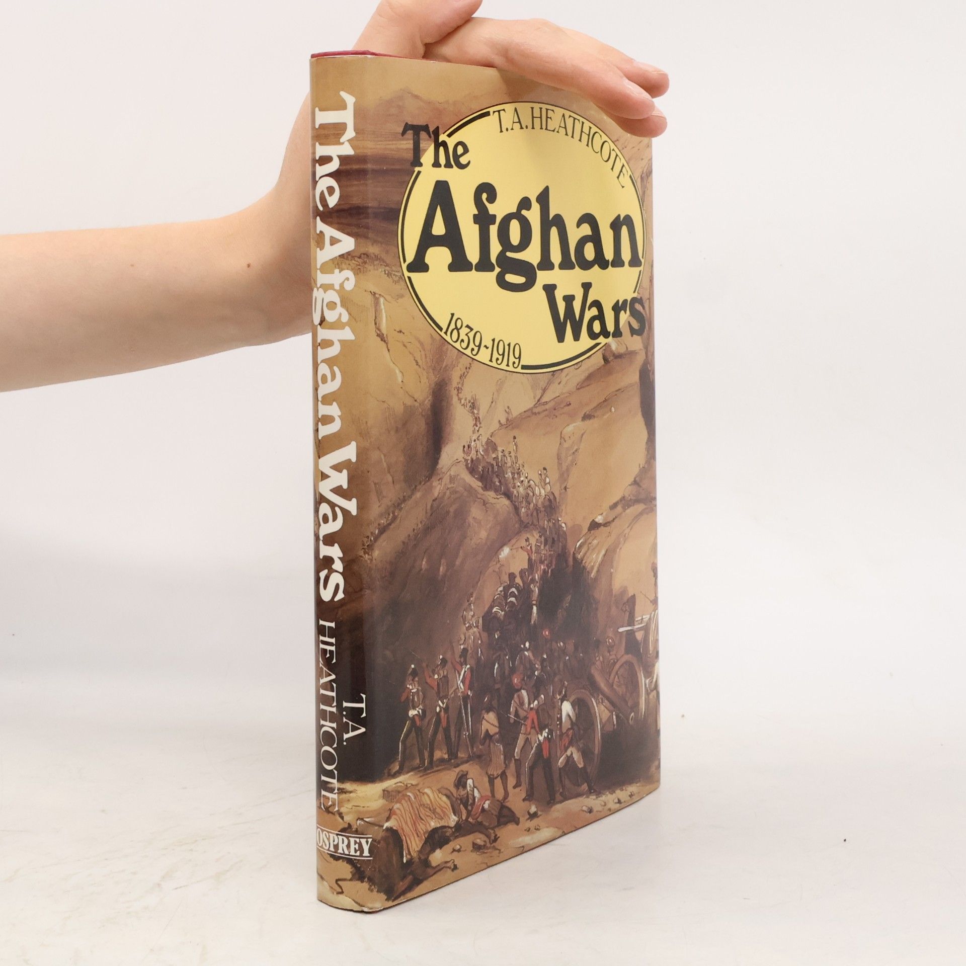 Tony Heathcote The Afghan Wars 1839-1919