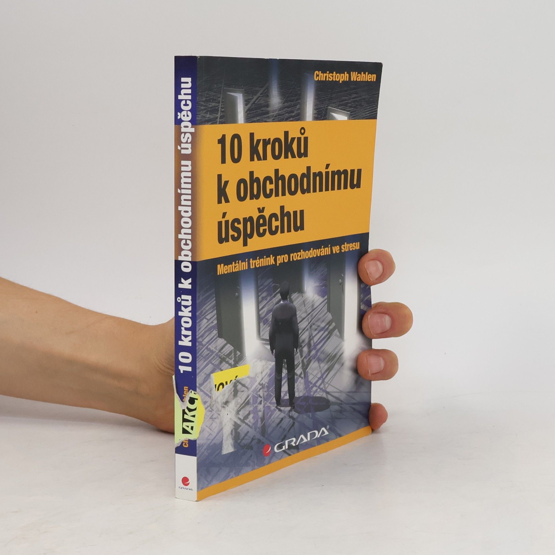 Christoph Wahlen 10 kroků k obchodnímu úspěchu: Mentální trénink pro rozhodování ve stresu