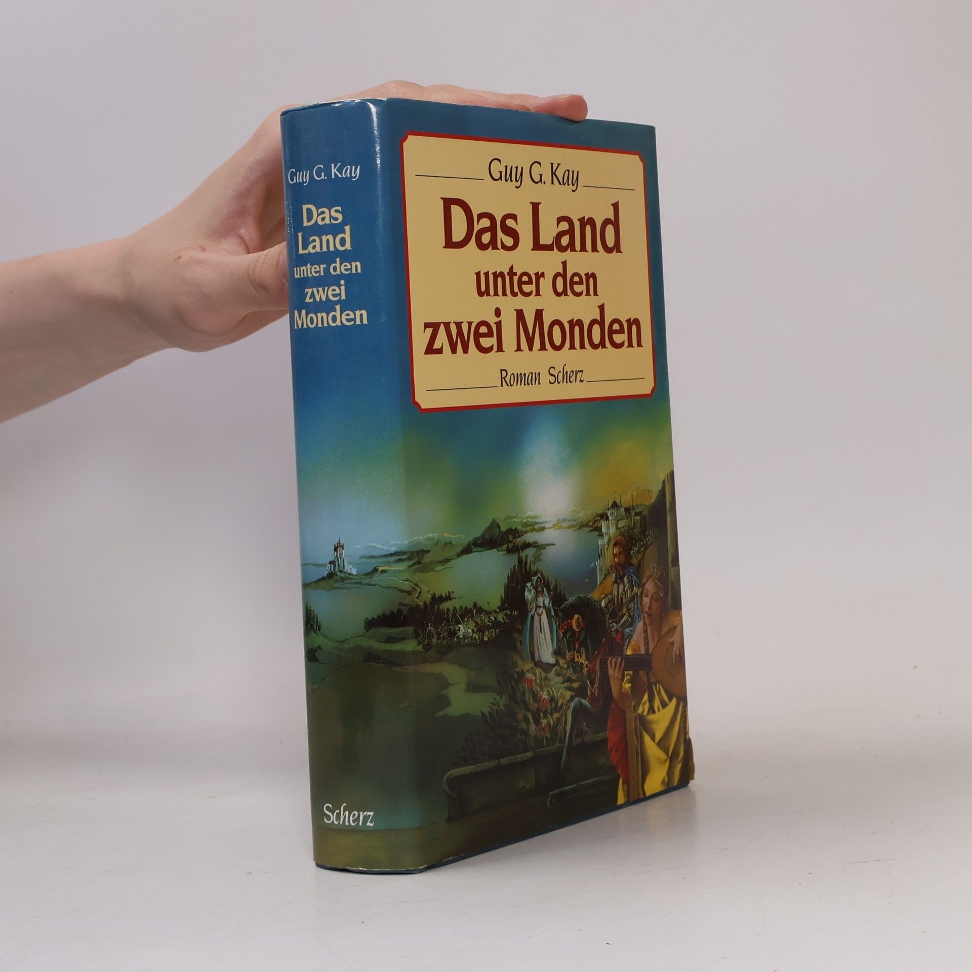 Guy Gavriel Kay Das Land unter den zwei Monden. Roman