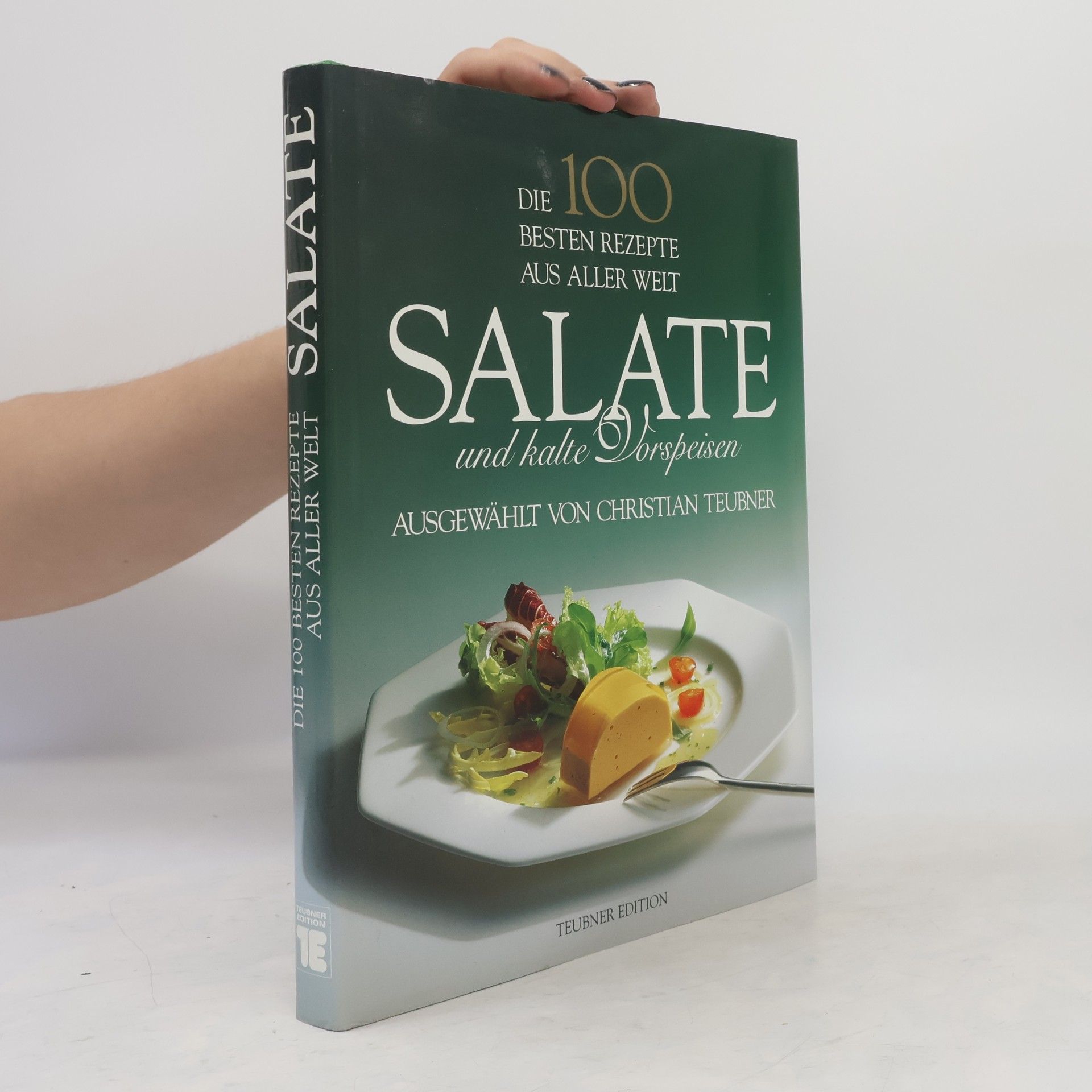 Salate und kalte Vorspeisen : die 100 besten Rezepte aus aller Welt