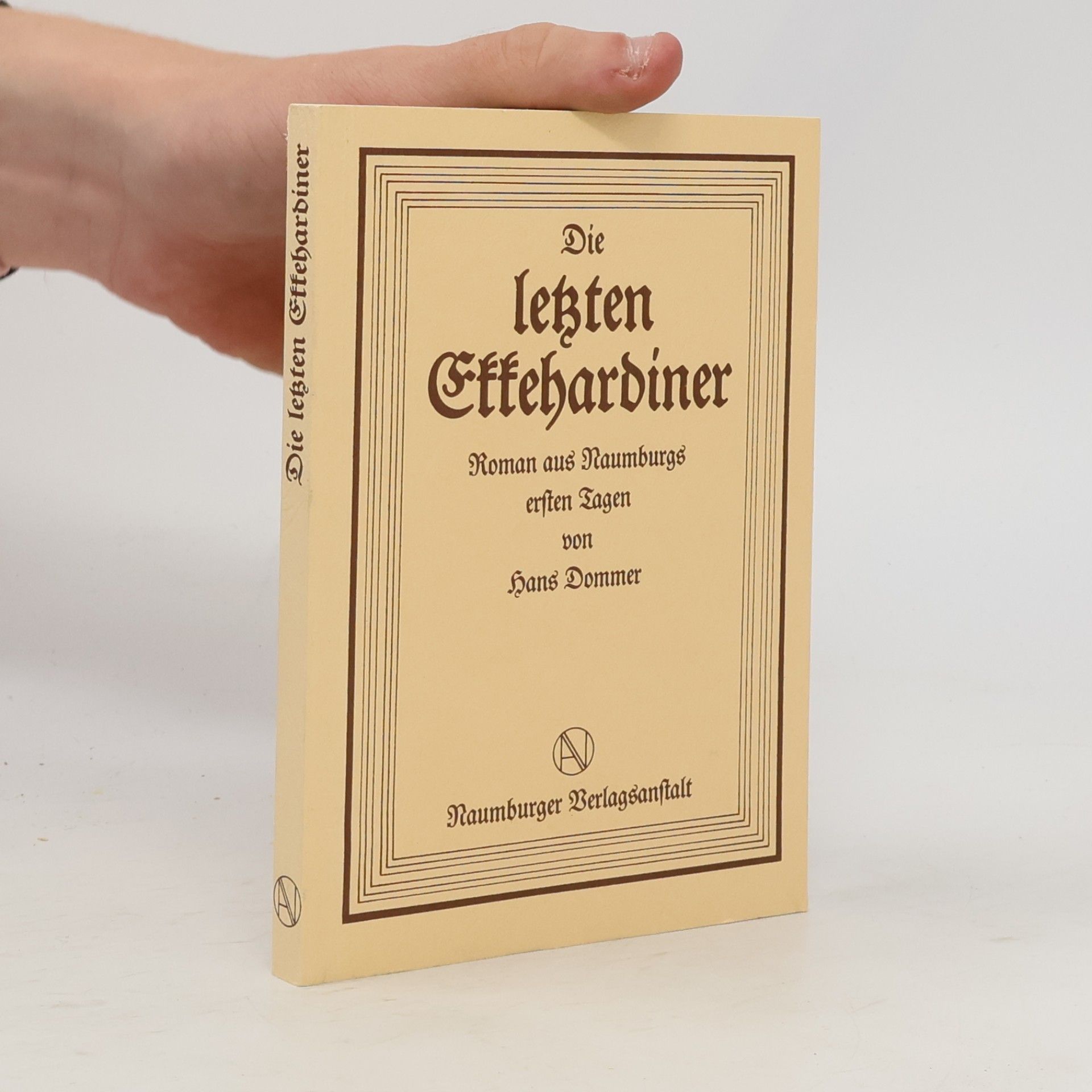 Hans Dommer Die letzten Ekkehardiner. Roman aus Naumburgs ersten Tagen