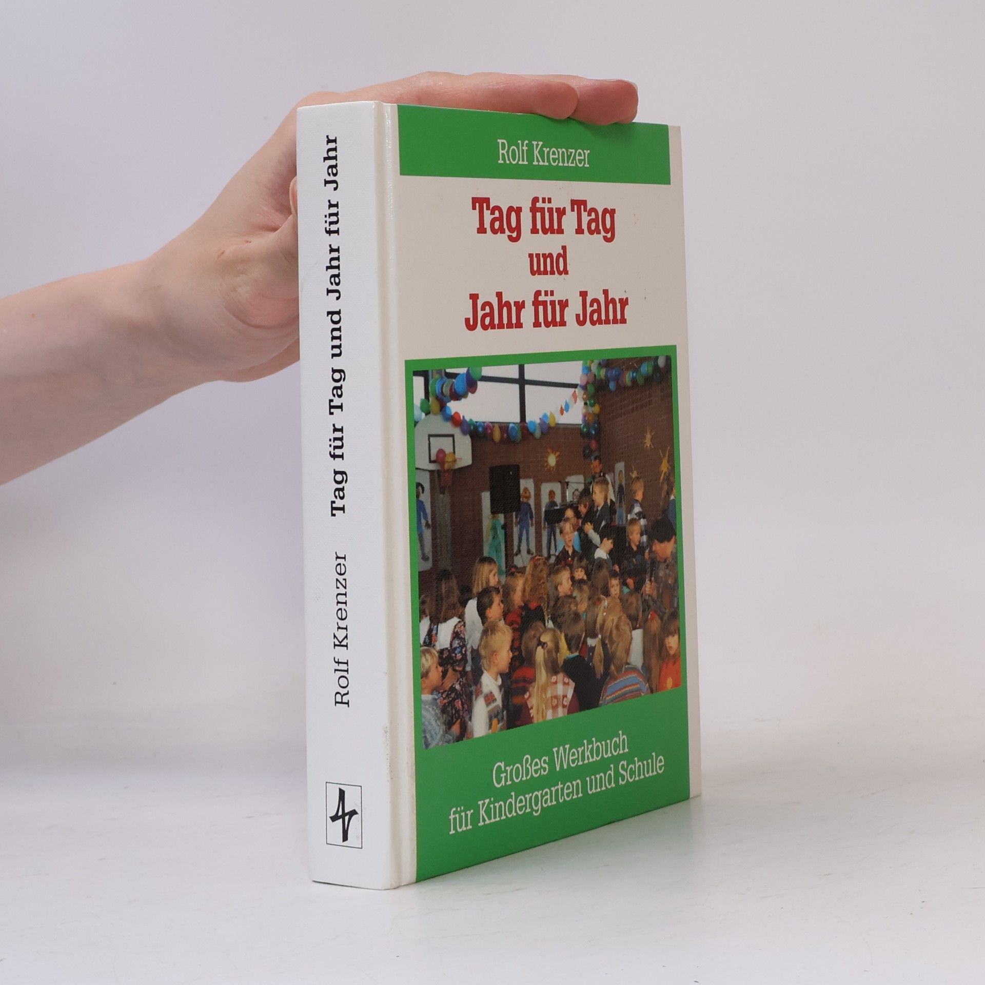Dagmar Domina Tag für Tag und Jahr für Jahr. Grosses Werkbuch für Kindergarten und Schule