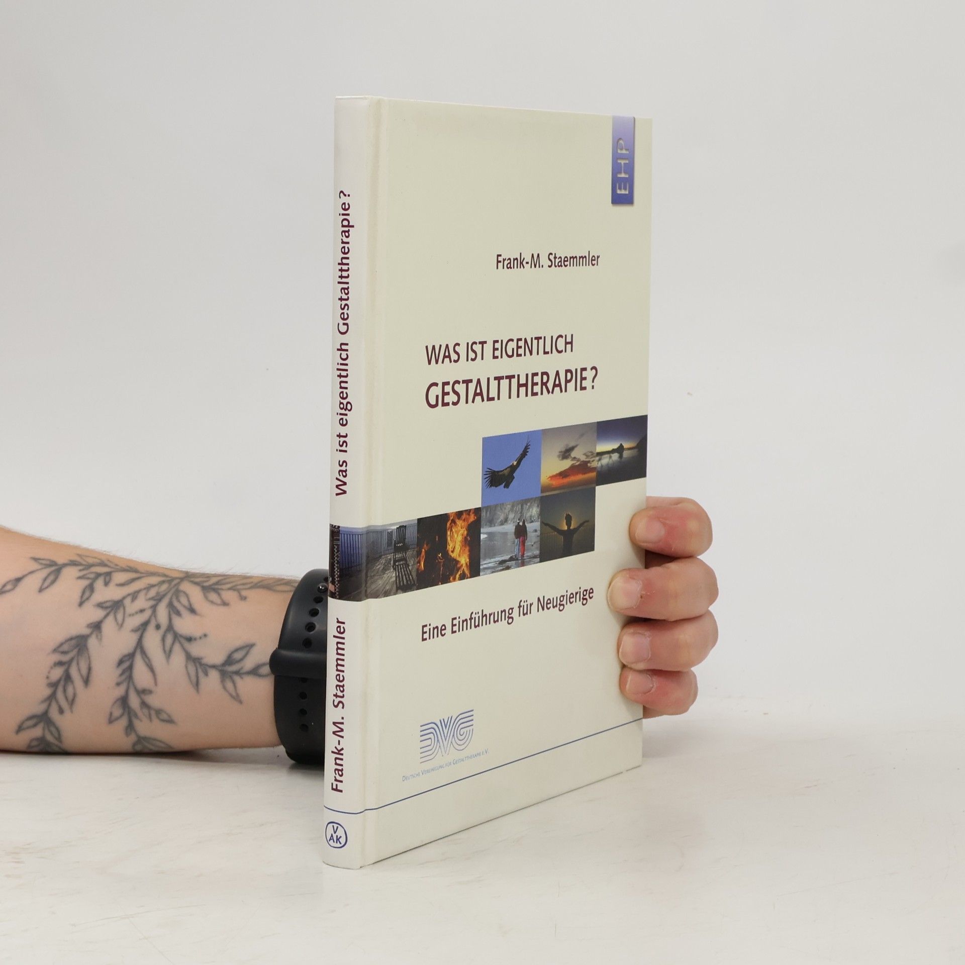 Frank-Matthias Staemmler Was ist eigentlich Gestalttherapie?