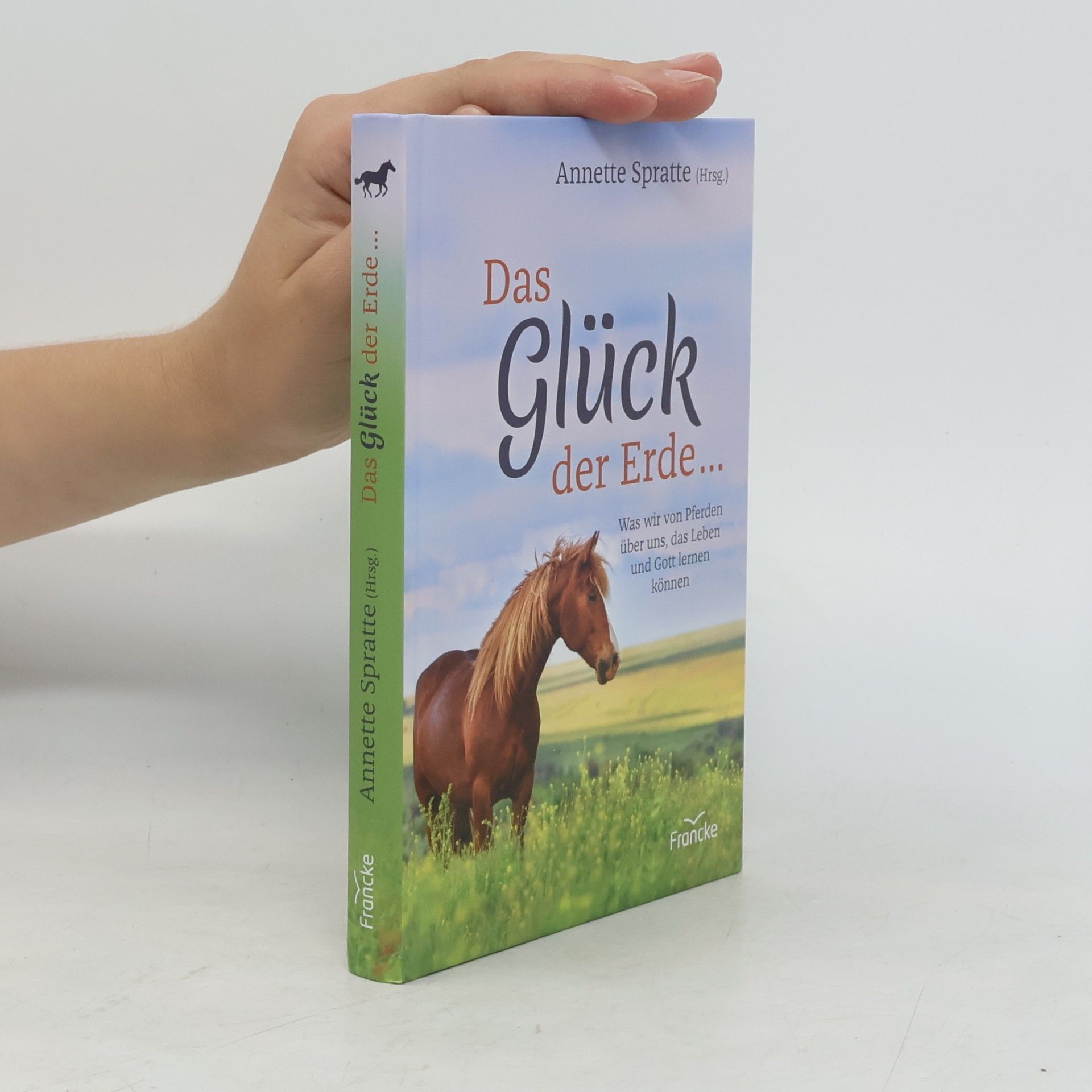 Annette Spratte Das Glück der Erde ...