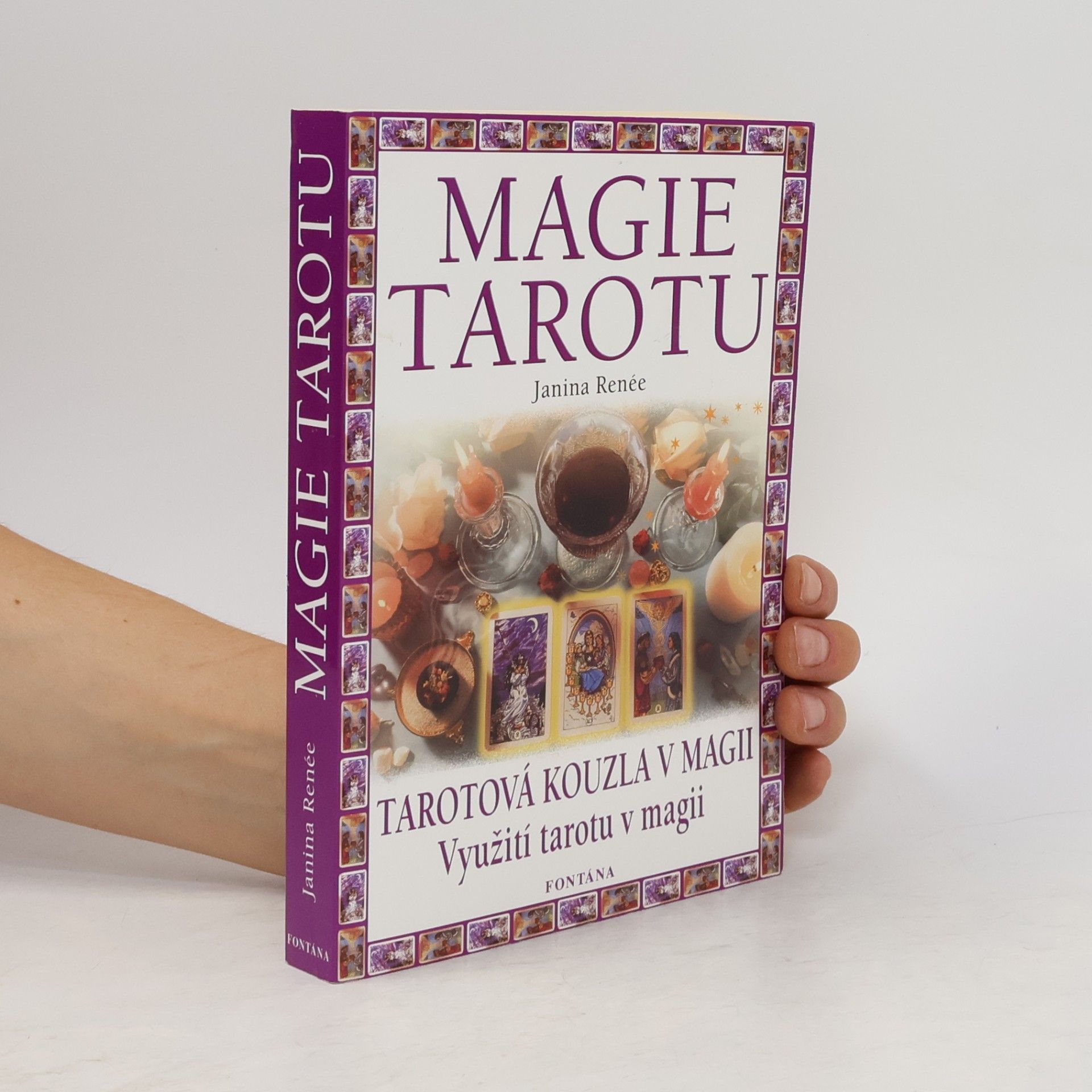 Janina Renee Magie tarotu. Tarotová kouzla v magii