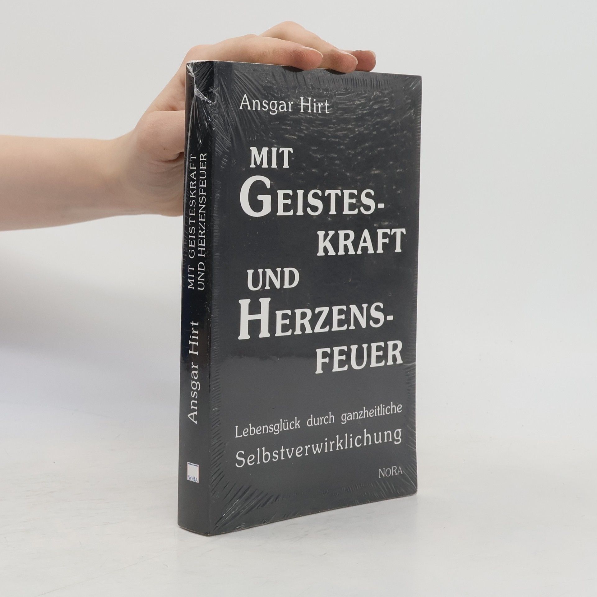 Ansgar Hirt Mit Geisteskraft und Herzensfeuer
