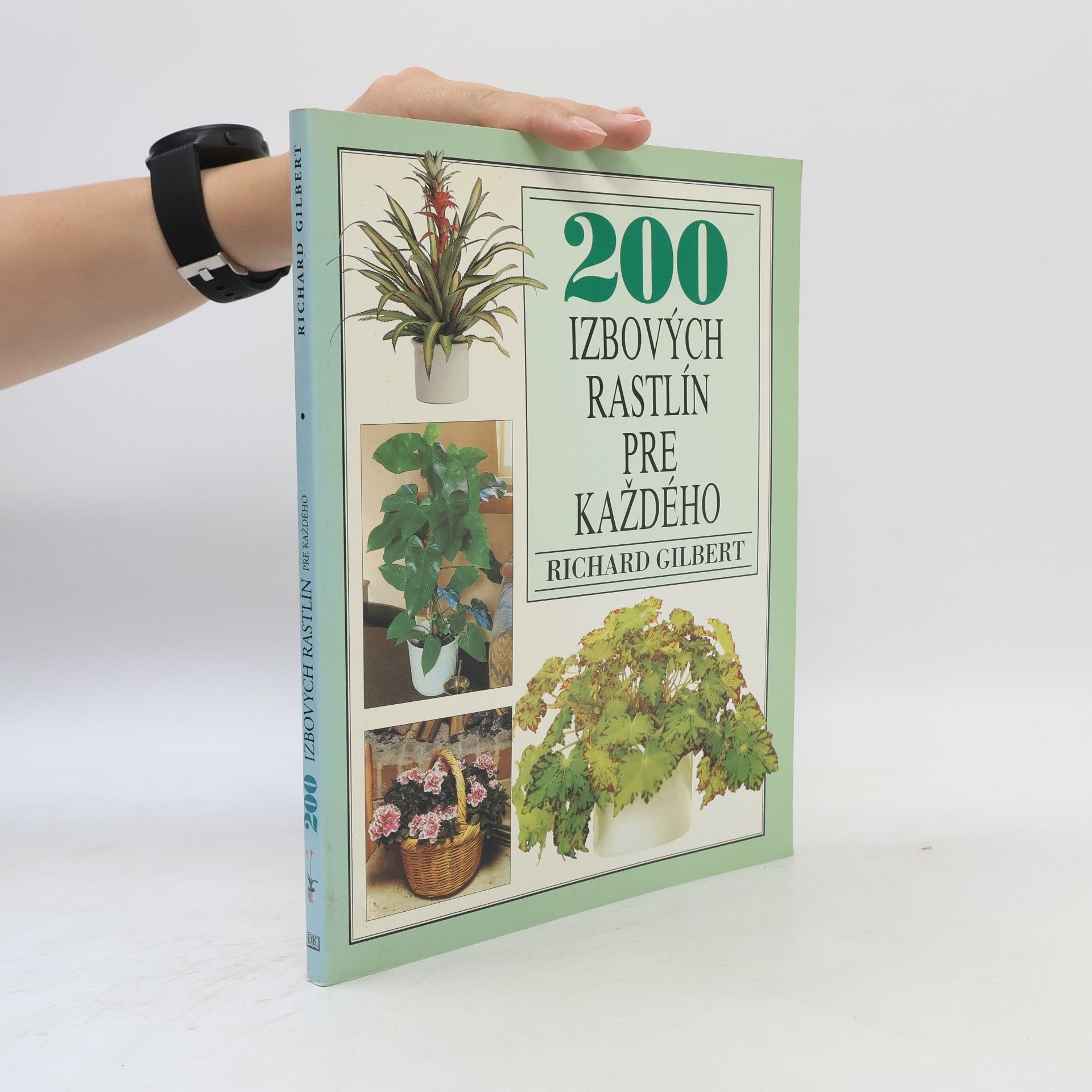 Richard Gilbert 200 izbových rastlín pre každého