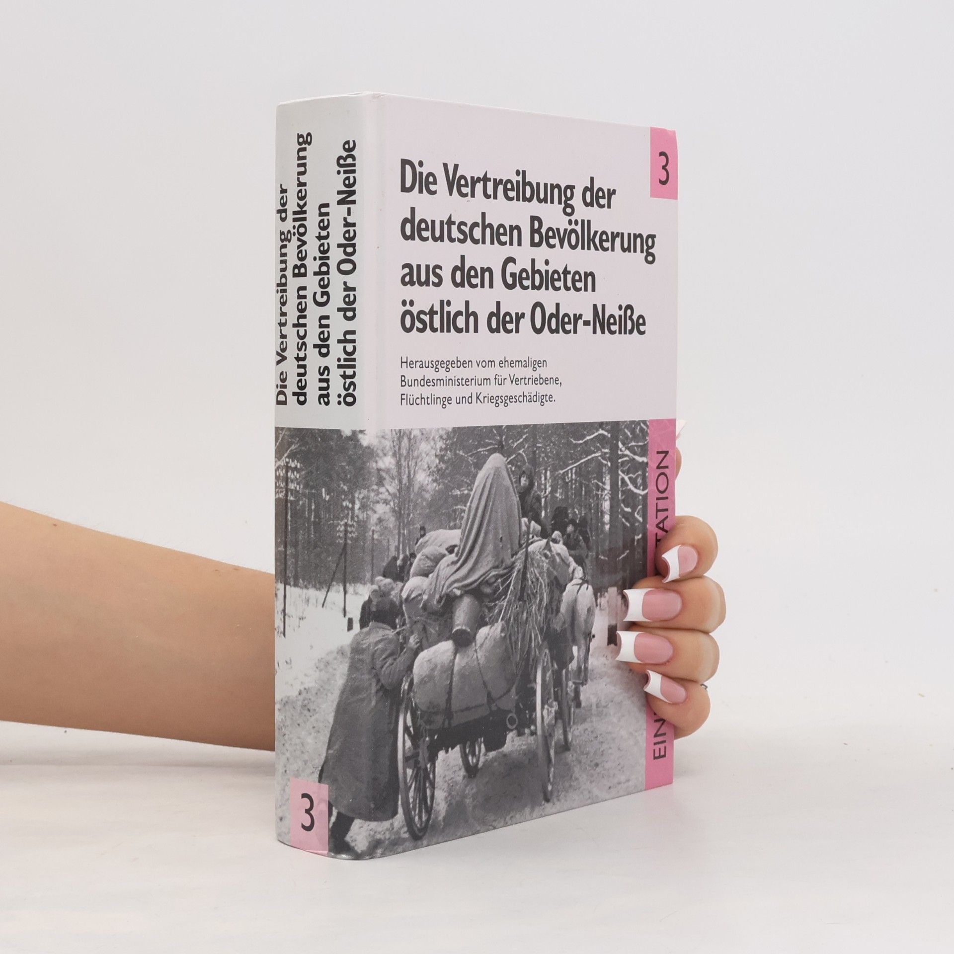 Autorenkollektiv Die Vertreibung der deutschen Bevölkerung aus den Gebieten östlich der Oder-Neisse 3