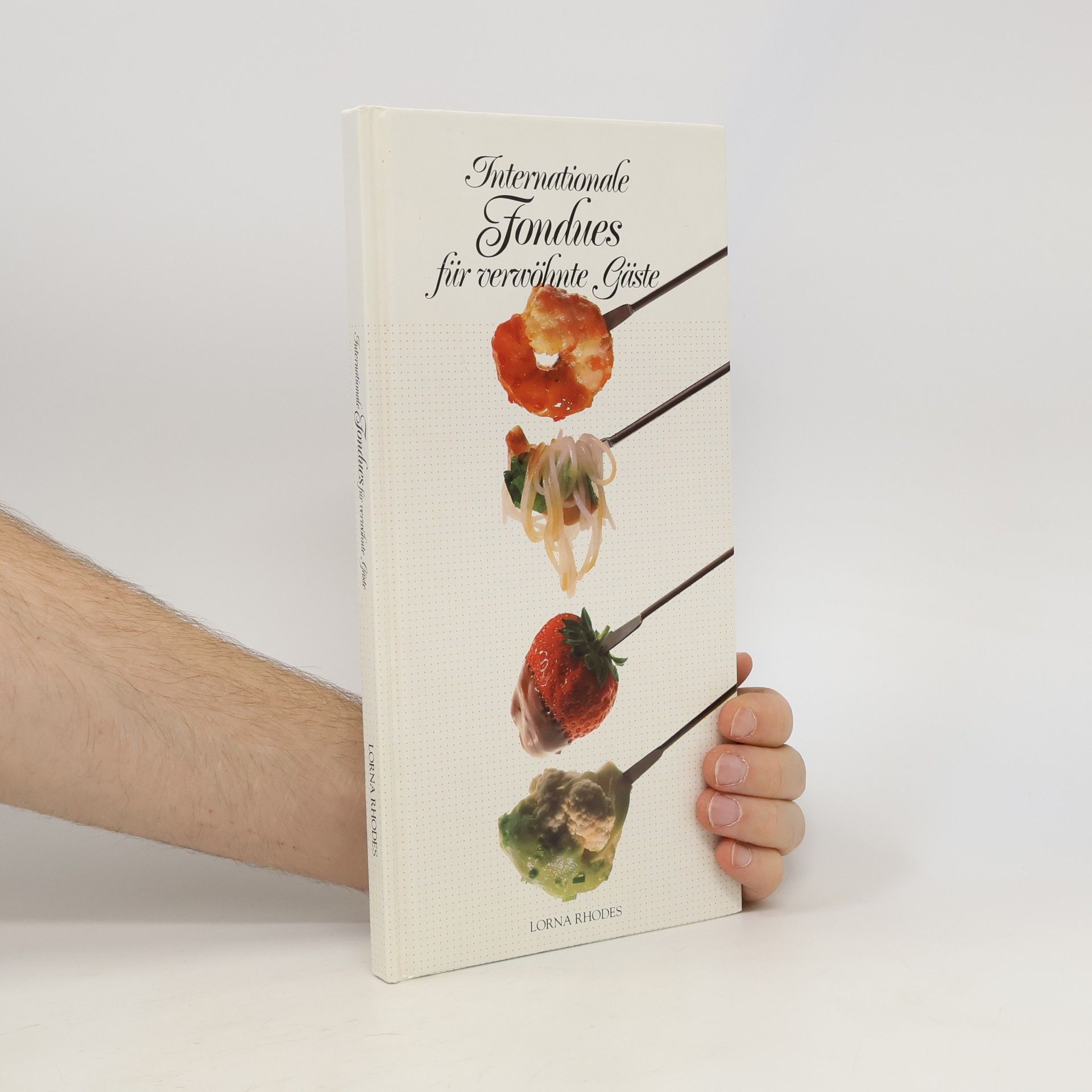 Lorna Rhodes Internationale Fondues für verwöhnte Gäste