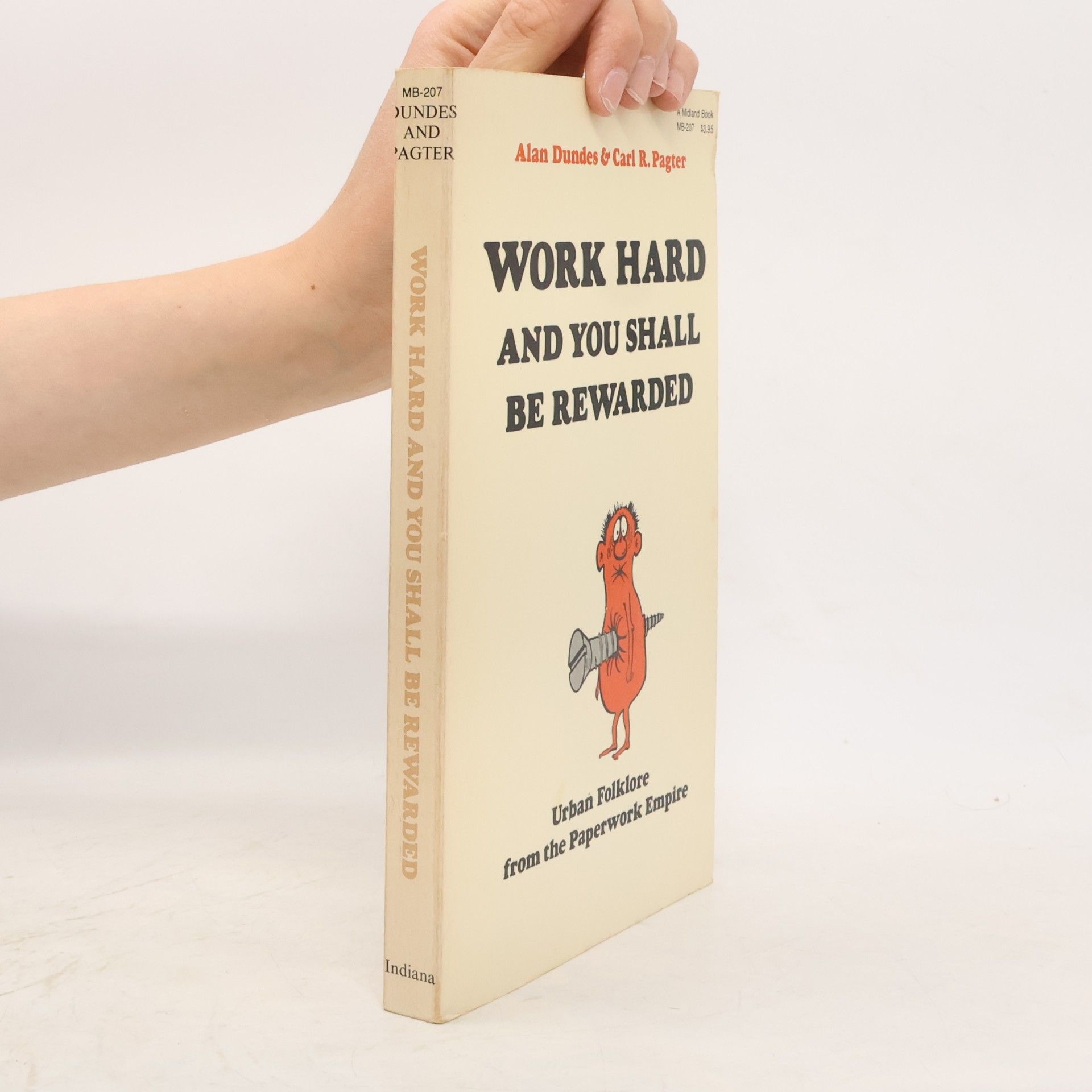Alan Dundes Work hard and you shall be rewarded. Urban folklore from the paperwork empire