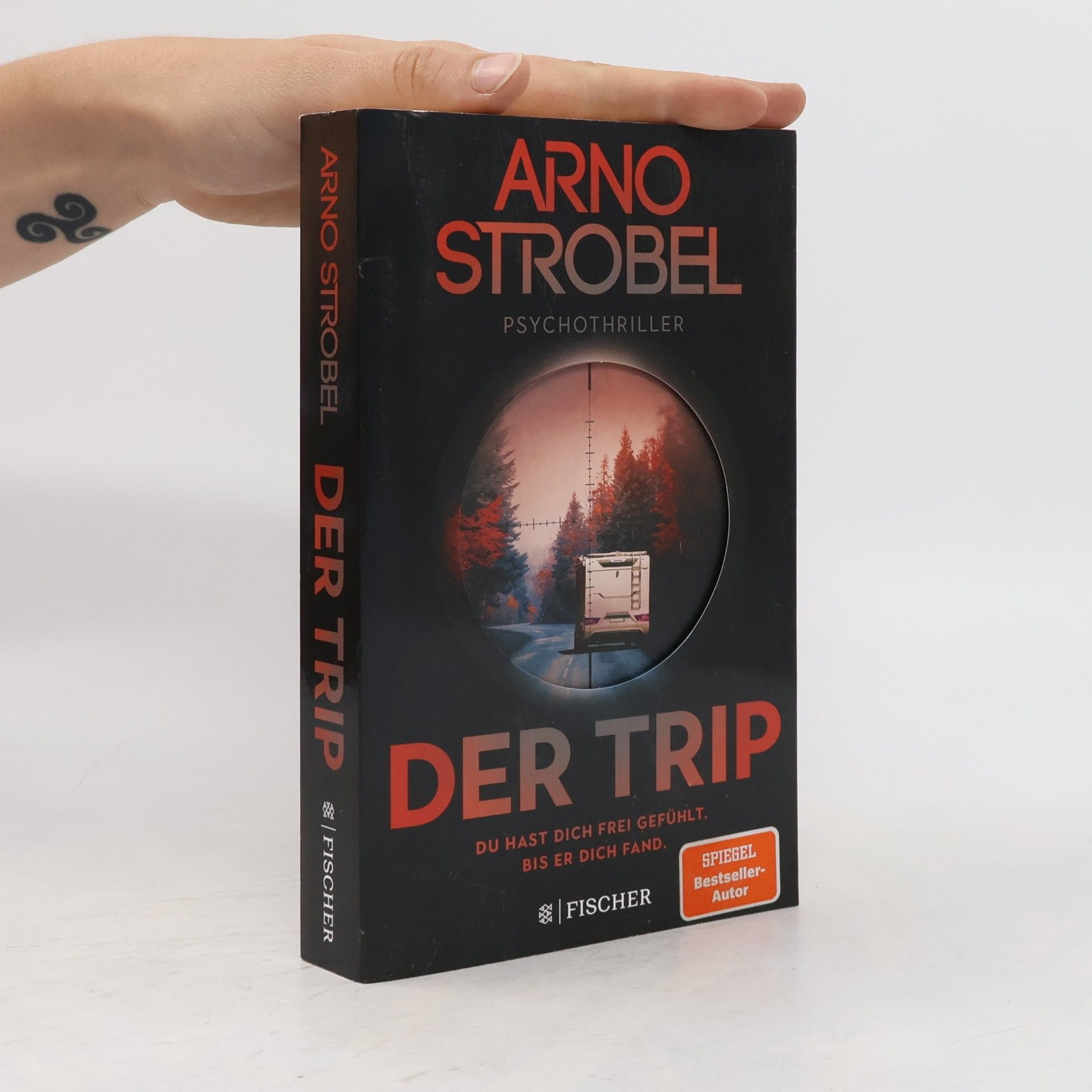 Arno Strobel Der Trip – Du hast dich frei gefühlt. Bis er dich fand.