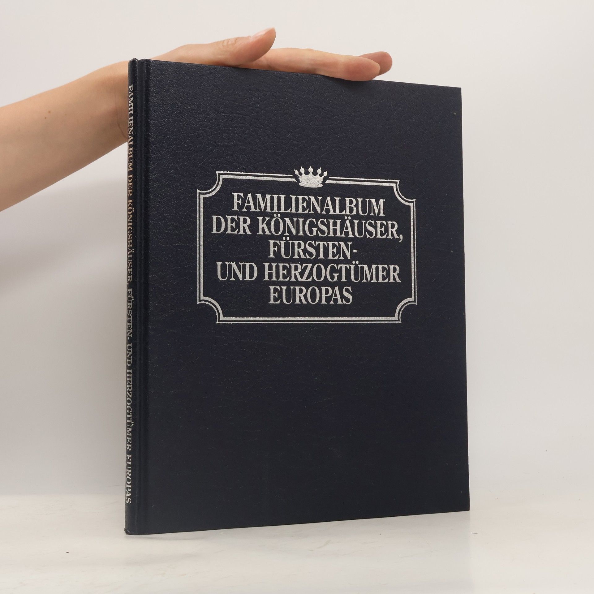 Wilma Elschewitz Familienalbum der Königshäuser, Fürsten- und Herzogtümer Europas