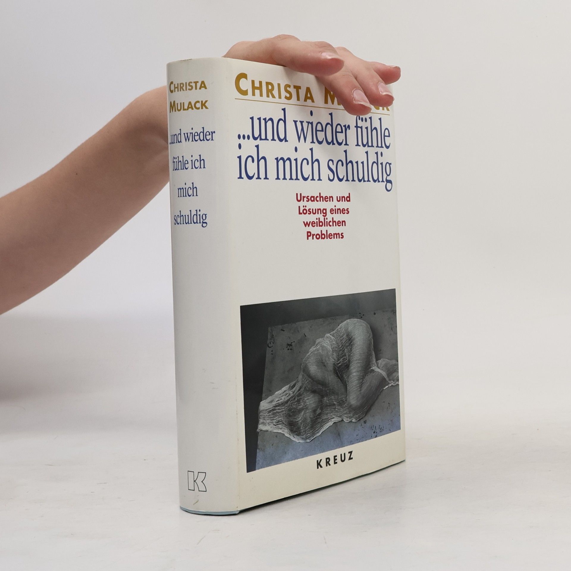 Christa Mulack ... und wieder fühle ich mich schuldig