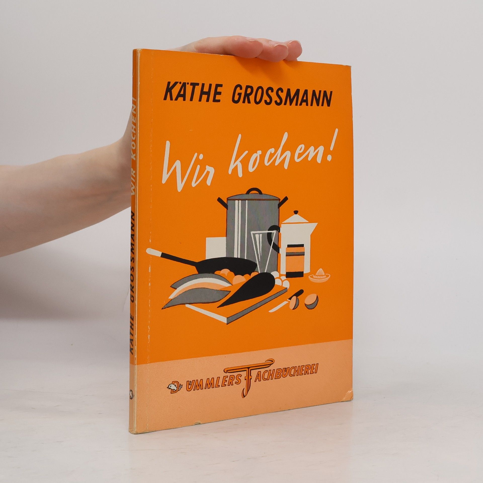 Käthe Grossmann Wir kochen!