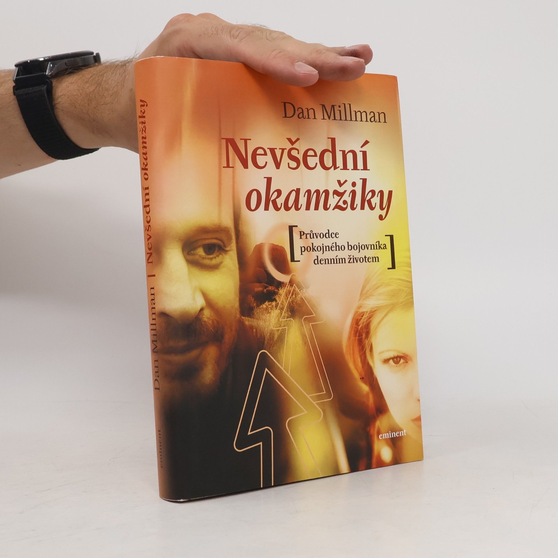 Dan Millman Nevšední okamžiky. Průvodce pokojného bojovníka po každodenním životě