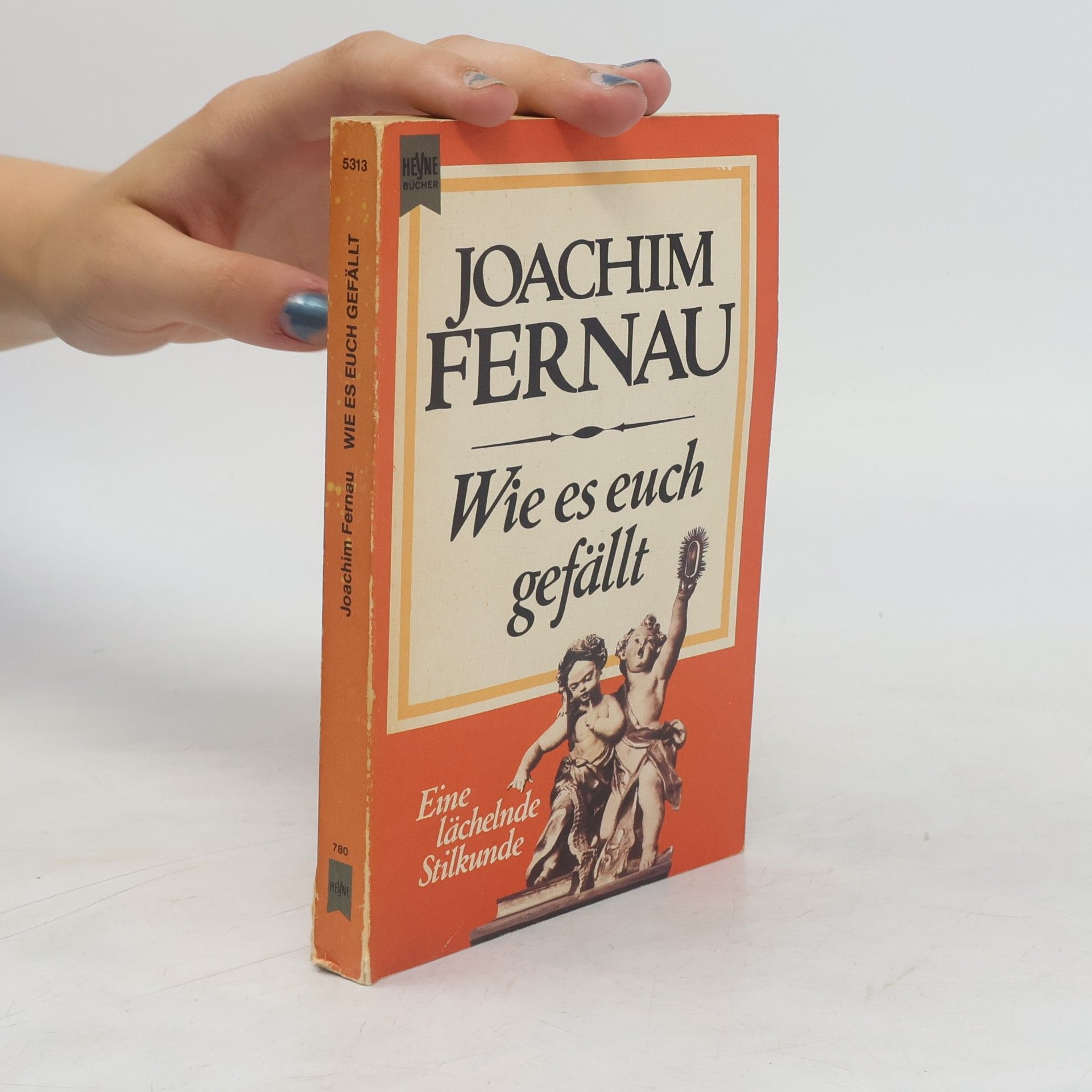Joachim Fernau Wie es euch gefällt: eine lächelnde Stilkunde