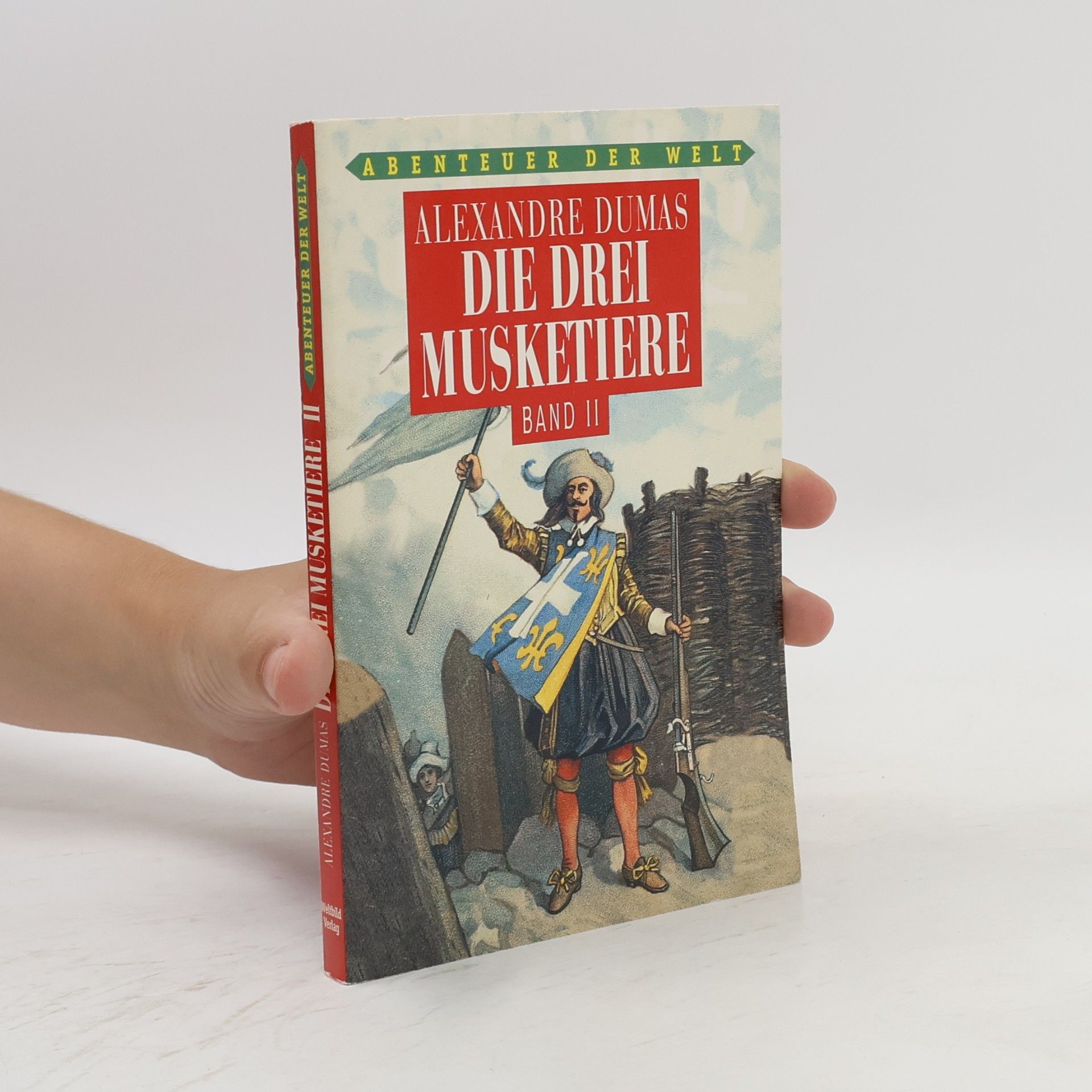 Alexandre Dumas Die drei Musketiere. Band II